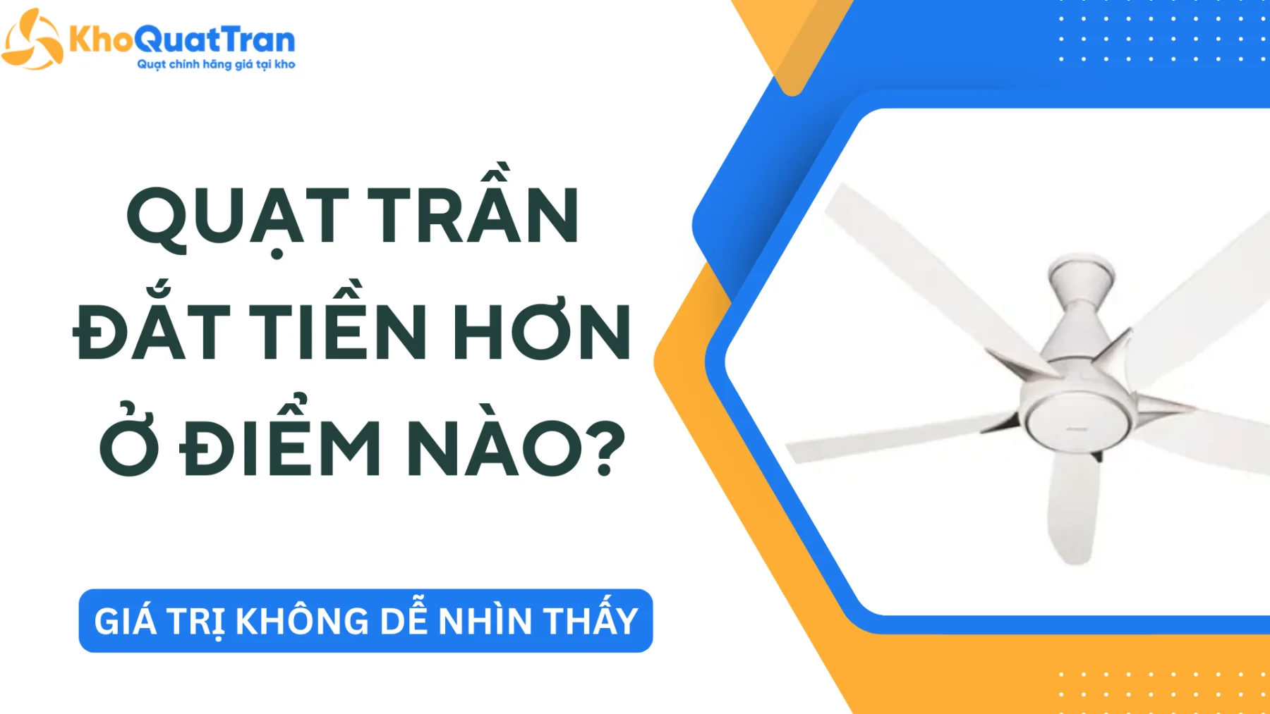 Quạt Trần Đắt Tiền Hơn Ở Điểm Nào - Những Giá Trị Không Dễ Nhìn Thấy