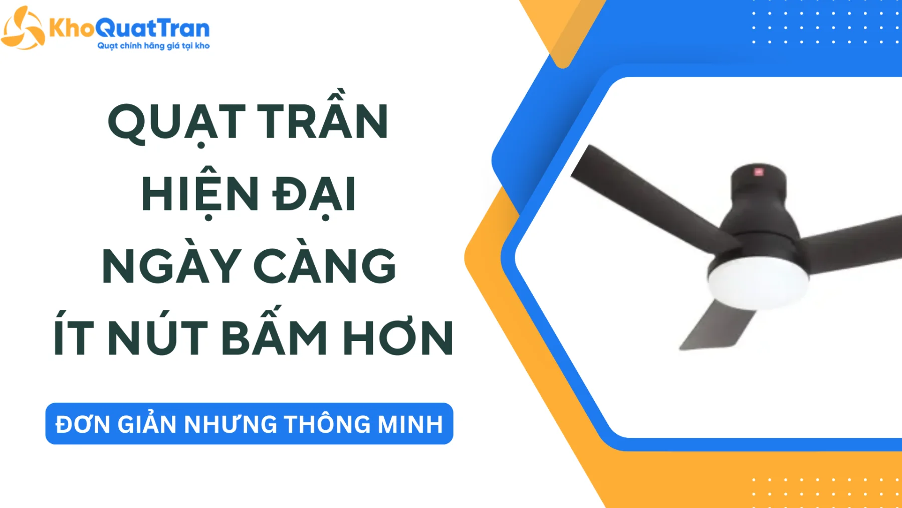 Vì Sao Quạt Trần Hiện Đại Ngày Càng Ít Nút Bấm Hơn - Xu Hướng Thiết Kế Đơn Giản Nhưng Thông Minh