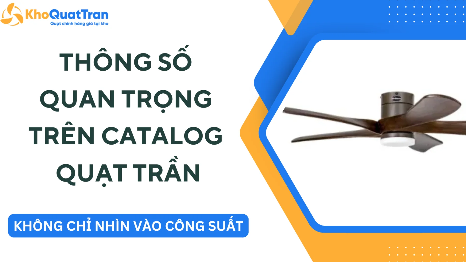 Những Thông Số Quan Trọng Nhất Trên Catalogue Quạt Trần - Đừng Chỉ Nhìn Vào Công Suất