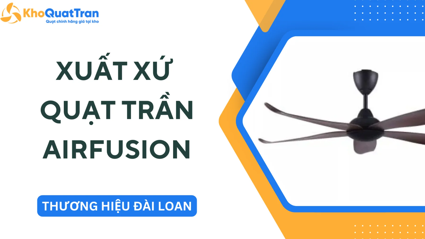 Quạt Trần Airfusion Có Xuất Xứ Từ Đâu - Tìm Hiểu Thương Hiệu Đài Loan