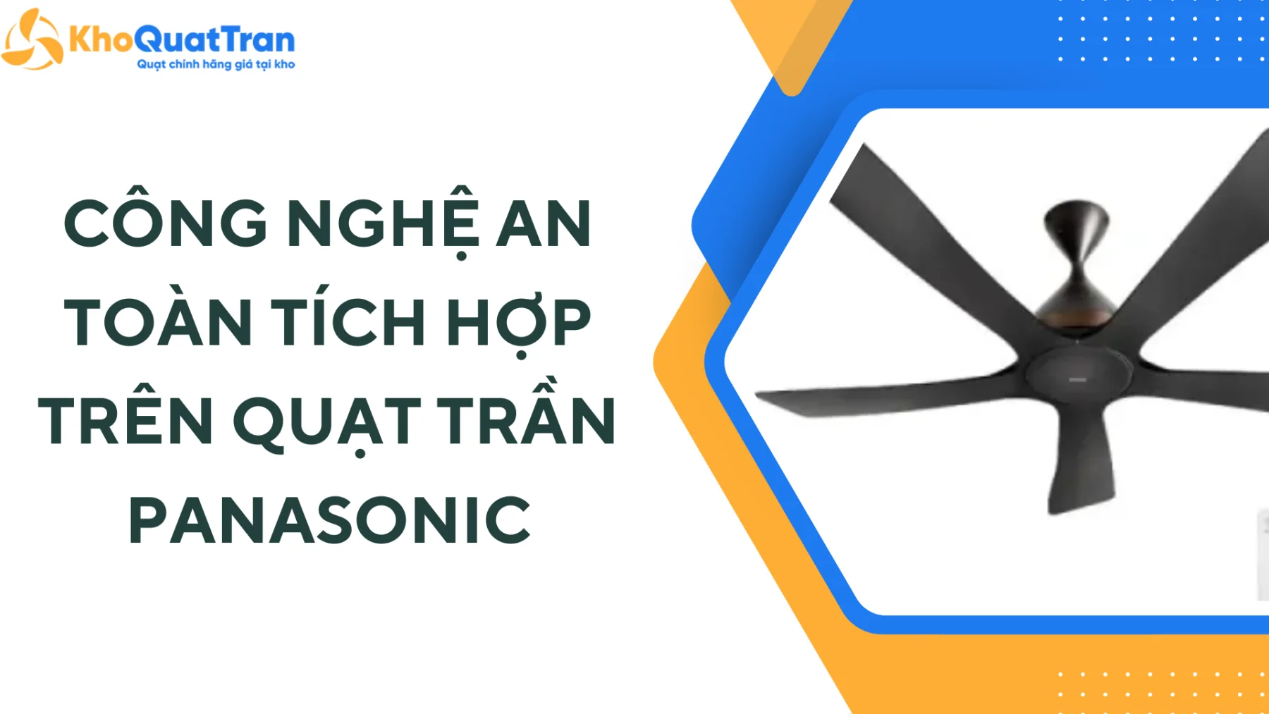 Những Công Nghệ An Toàn Được Tích Hợp Trên Quạt Trần Panasonic