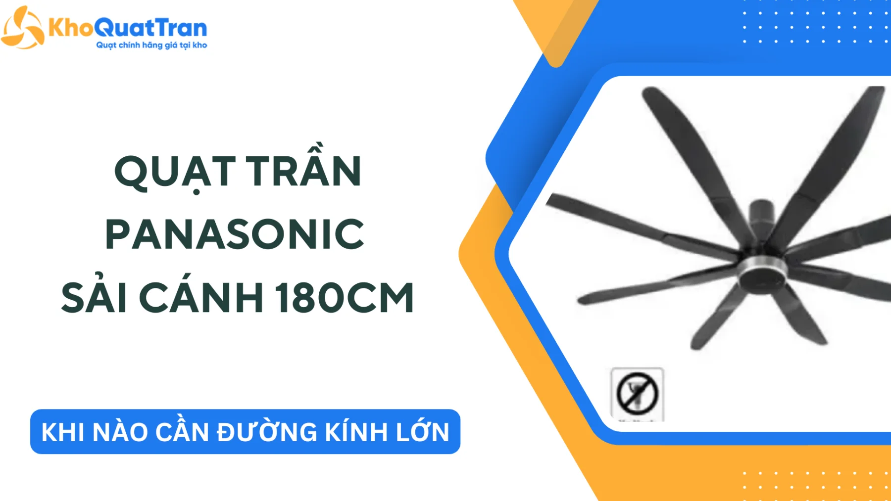 Quạt Trần Sải Cánh 180cm - Khi Nào Cần Đến Kích Thước Lớn?