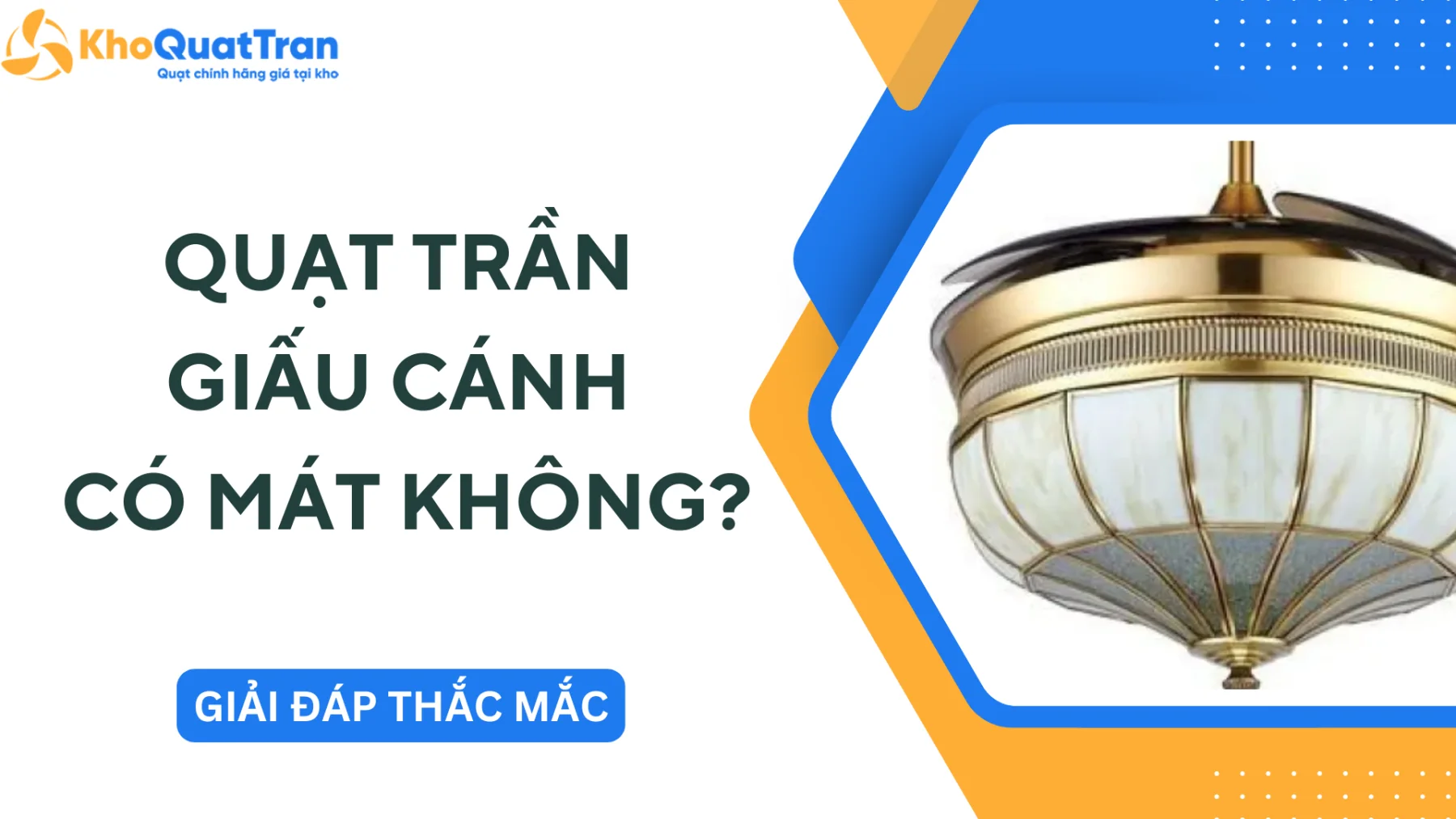 Quạt Trần Giấu Cánh Có Mát Không - Giải Đáp Điều Nhiều Người Băn Khoăn