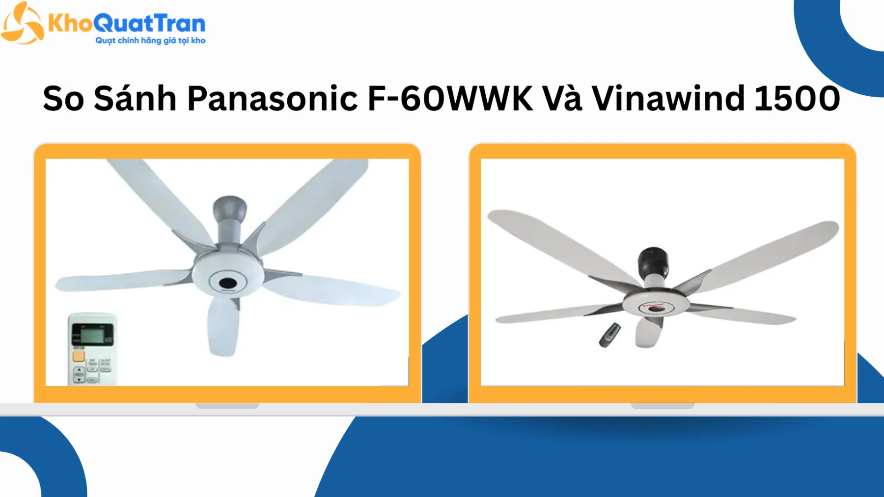 So Sánh Panasonic F-60WWK Và Vinawind 1500 – Khác Biệt Nằm Ở Đâu?