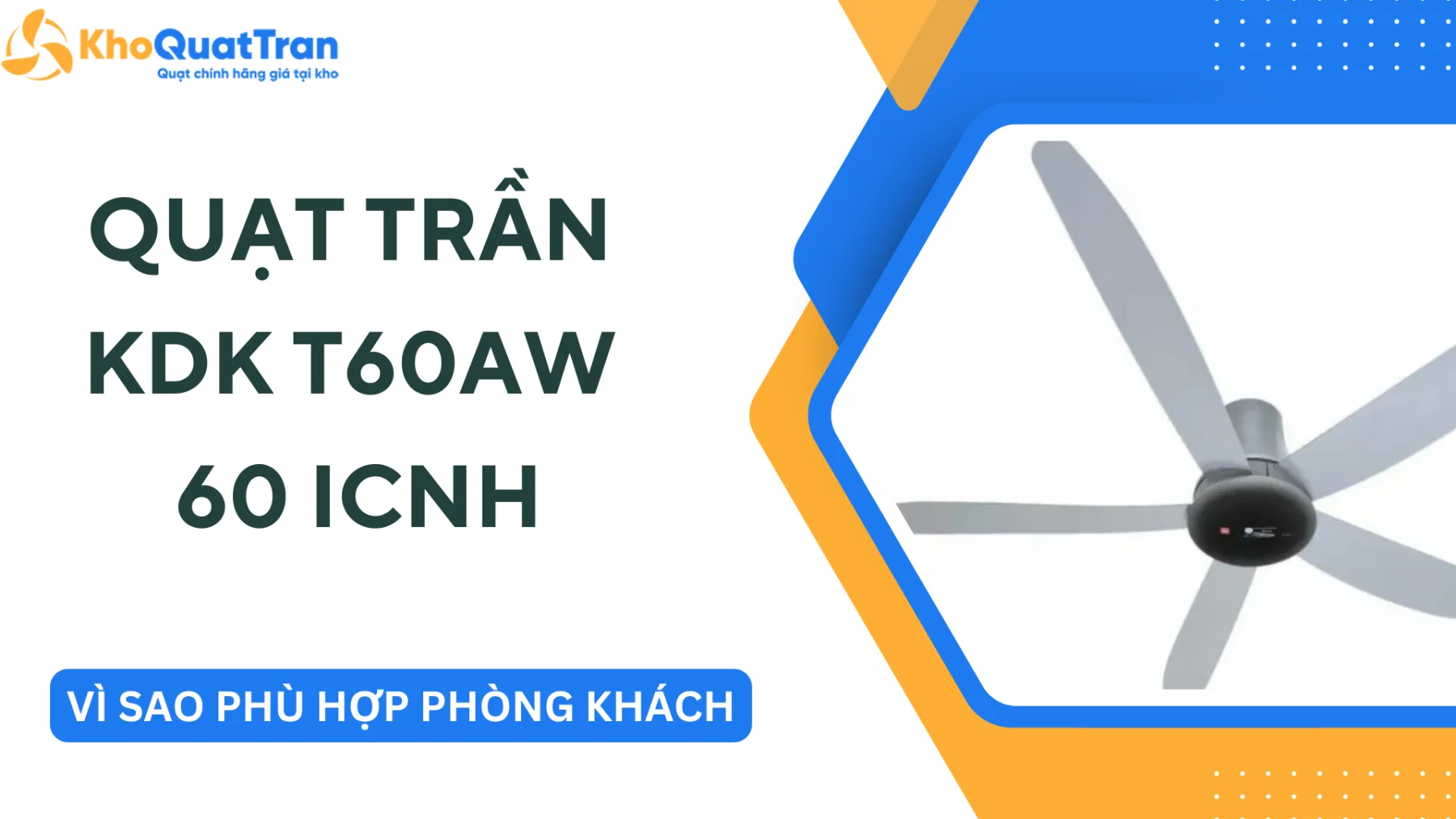 KDK T60AW – Vì Sao Mẫu Quạt 60 Inch Này Phù Hợp Với Phòng Khách Rộng?