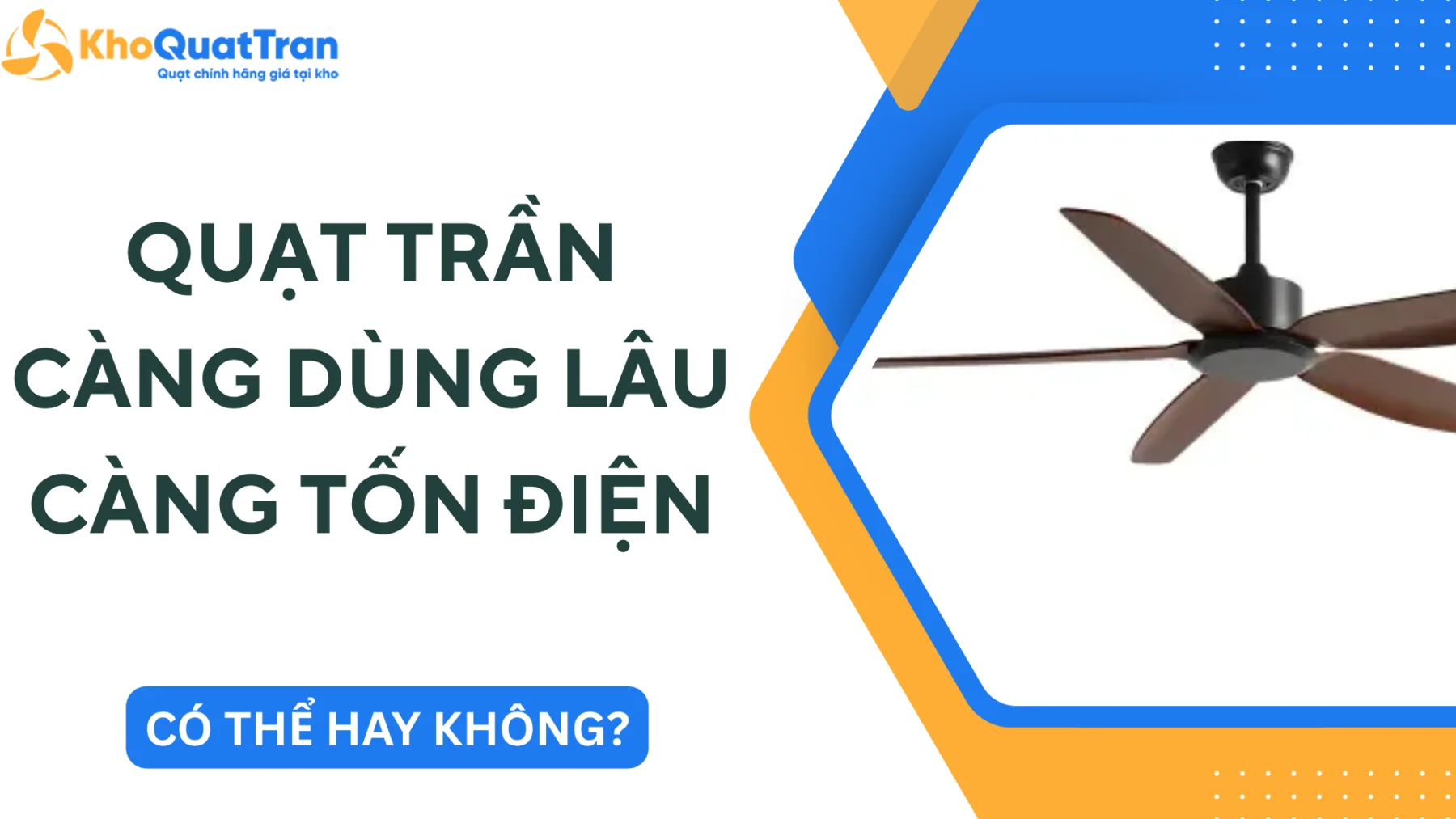 Tại Sao Quạt Trần Càng Dùng Lâu Càng Có Thể Tốn Điện?