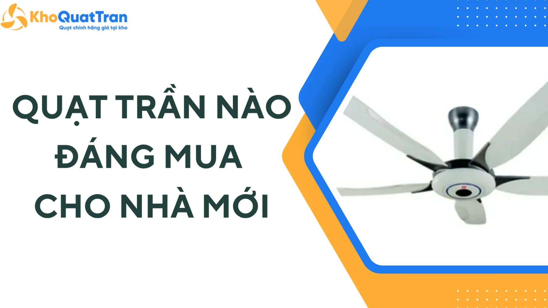 Quạt Trần Nào Đáng Mua Cho Nhà Mới?