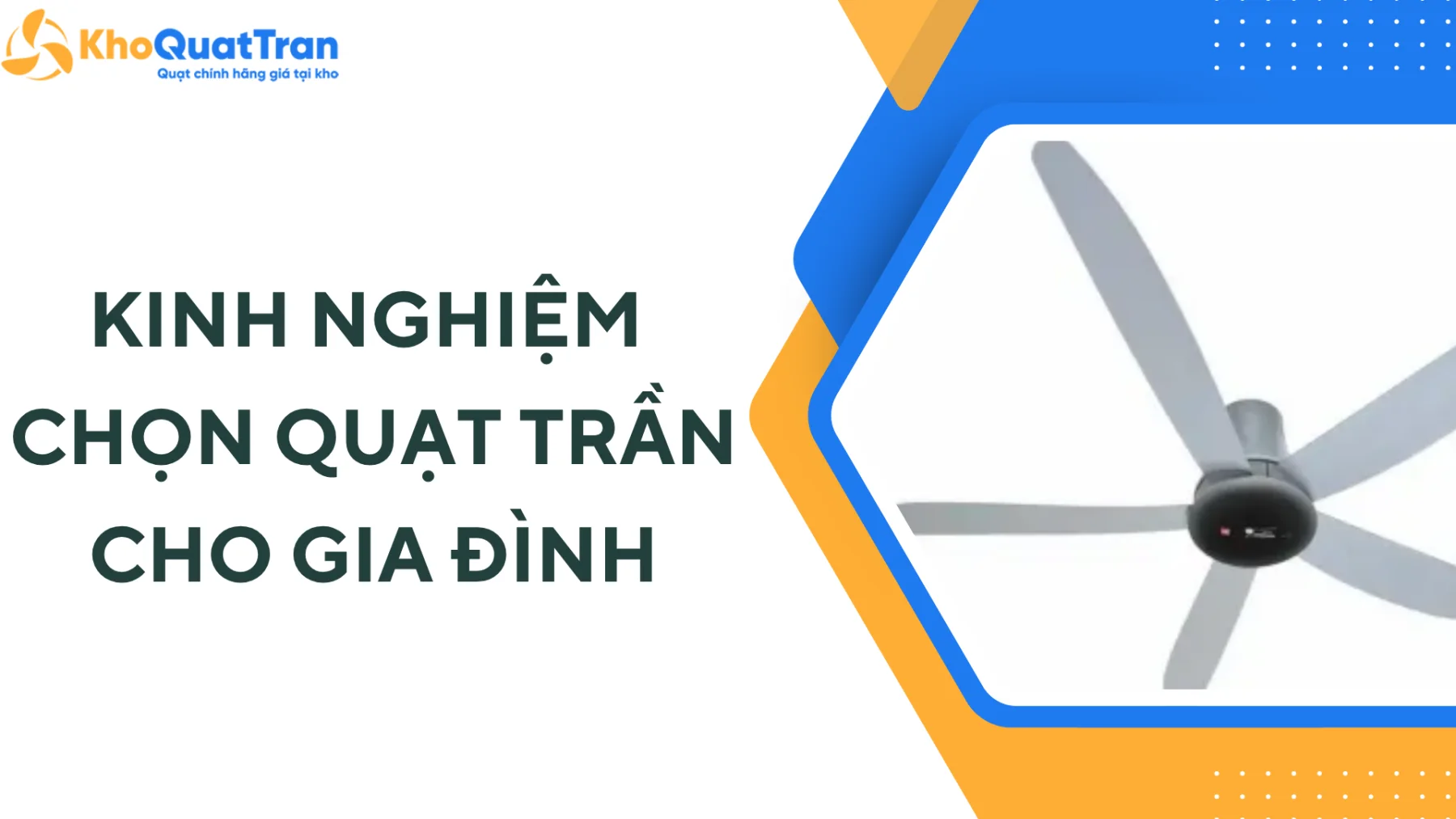 Kinh Nghiệm Chọn Mua Quạt Trần Cho Gia Đình