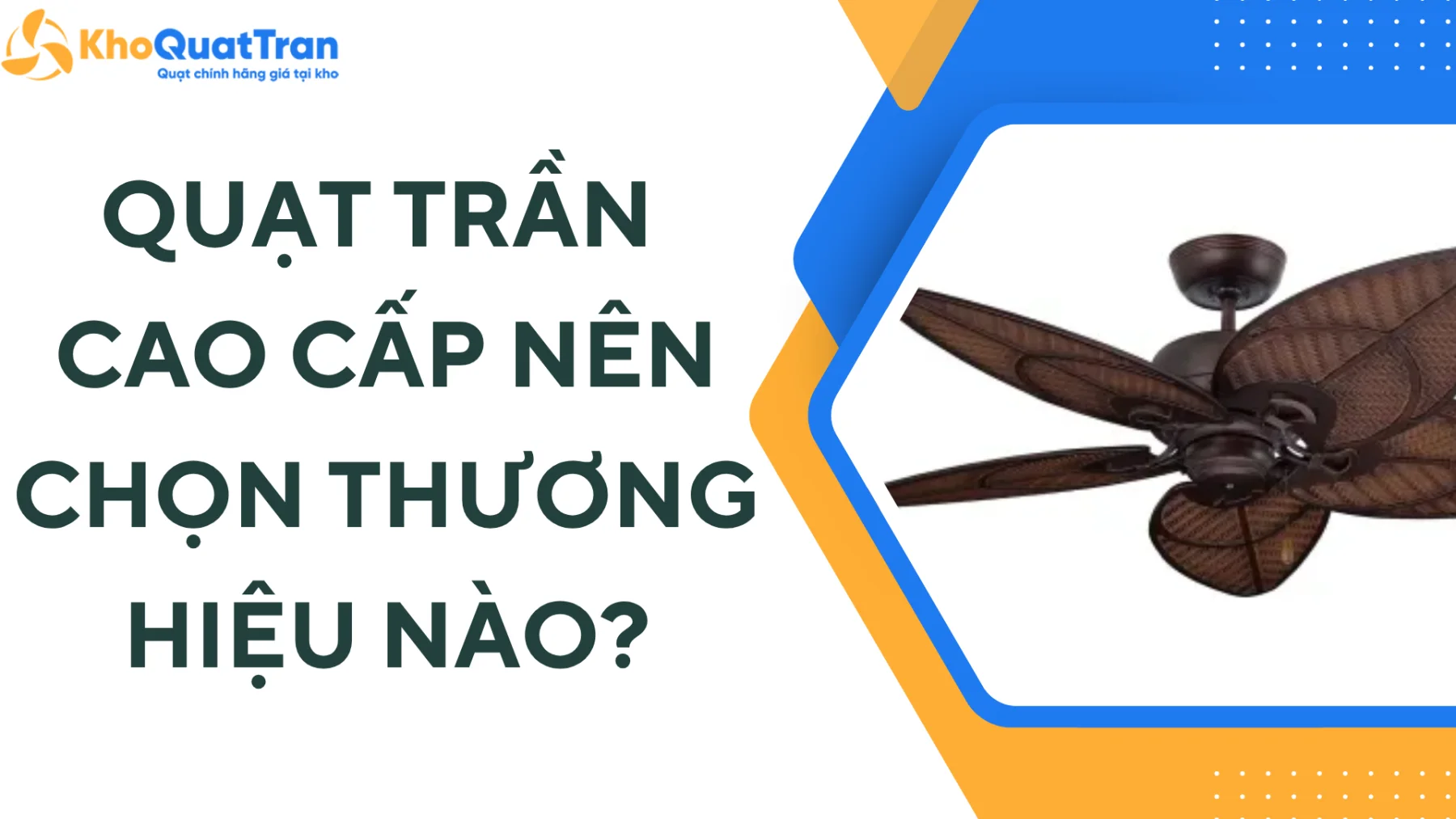 Quạt Trần Cao Cấp Nên Chọn Thương Hiệu Nào?