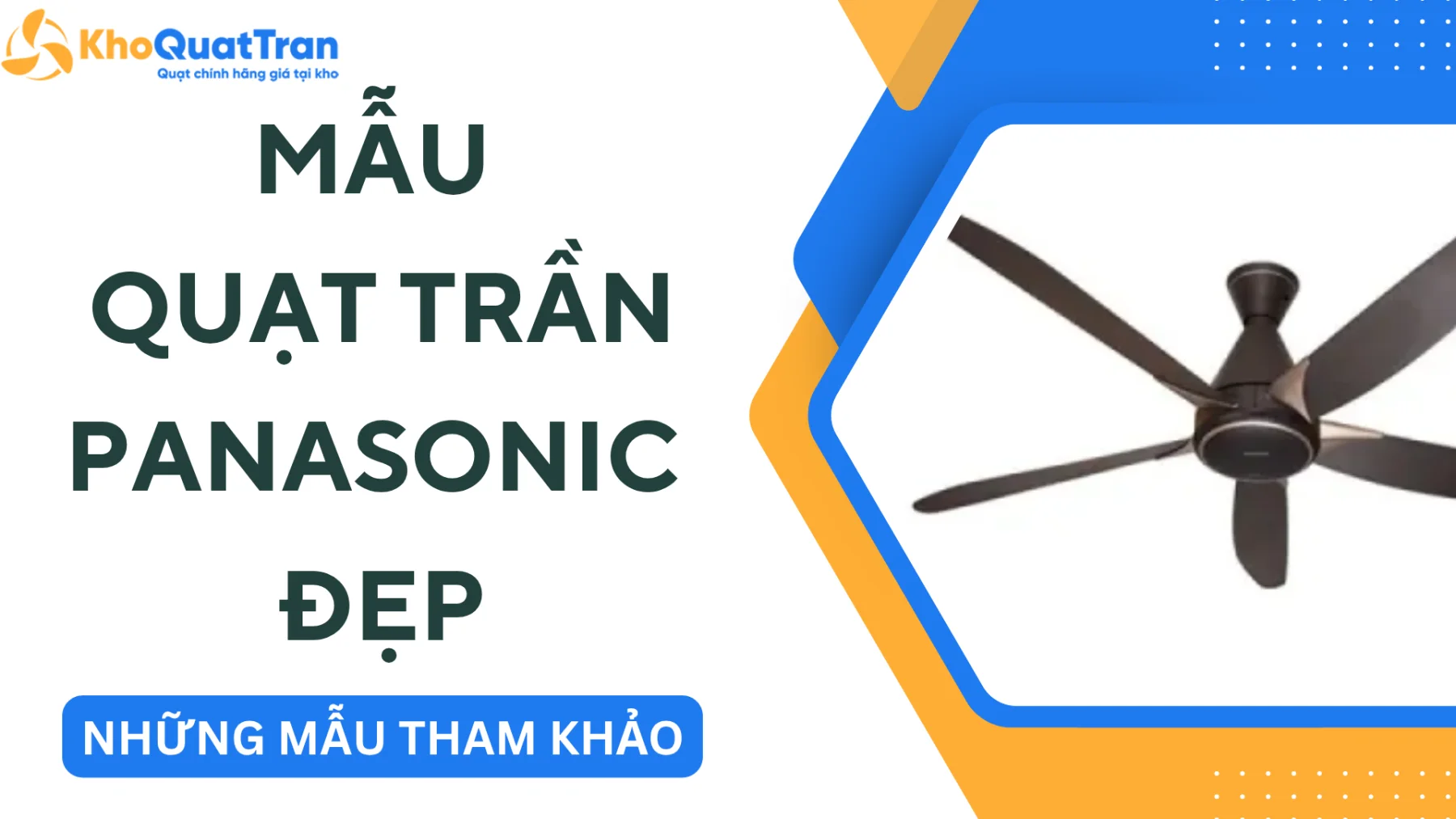 Mẫu Quạt Trần Panasonic Đẹp: Những Dòng Nổi Bật Đáng Tham Khảo