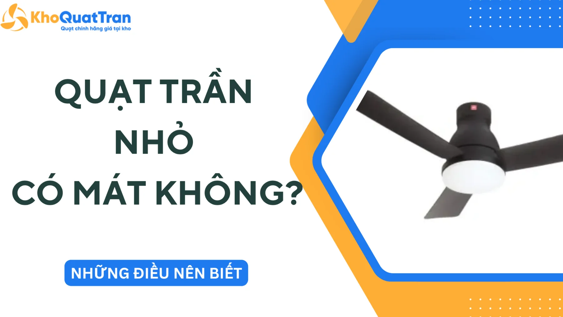 Quạt Trần Nhỏ Có Mát Không? Những Điều Nên Biết Trước Khi Mua