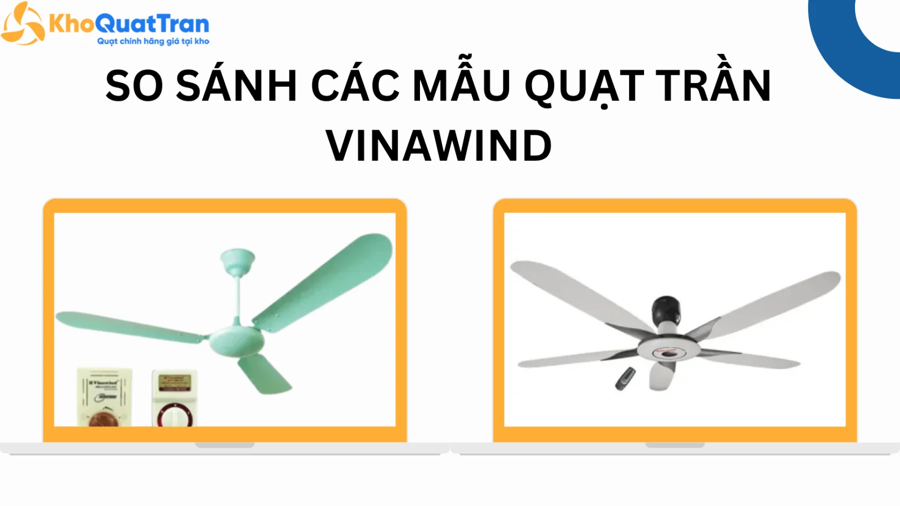 So Sánh Các Mẫu Quạt Trần Vinawind: Nên Chọn Dòng Nào?
