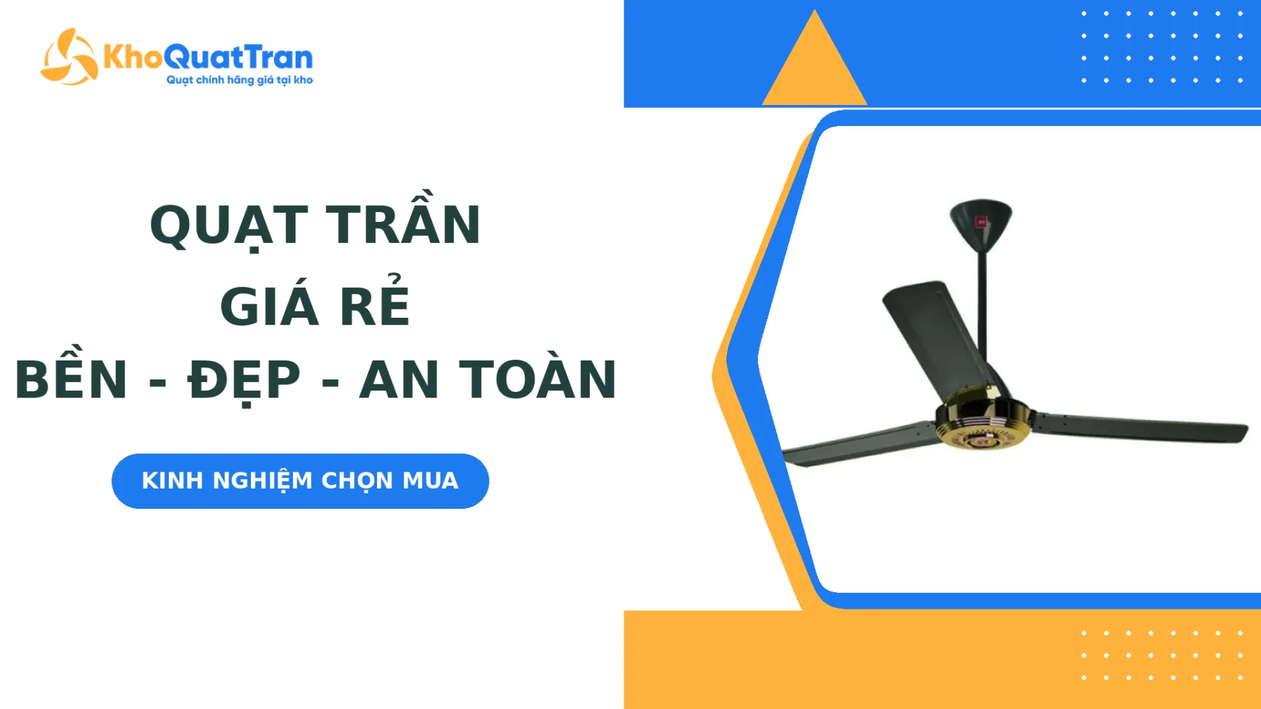 Kinh Nghiệm Chọn Mua Quạt Trần Giá Rẻ Bền - Đẹp - An Toàn