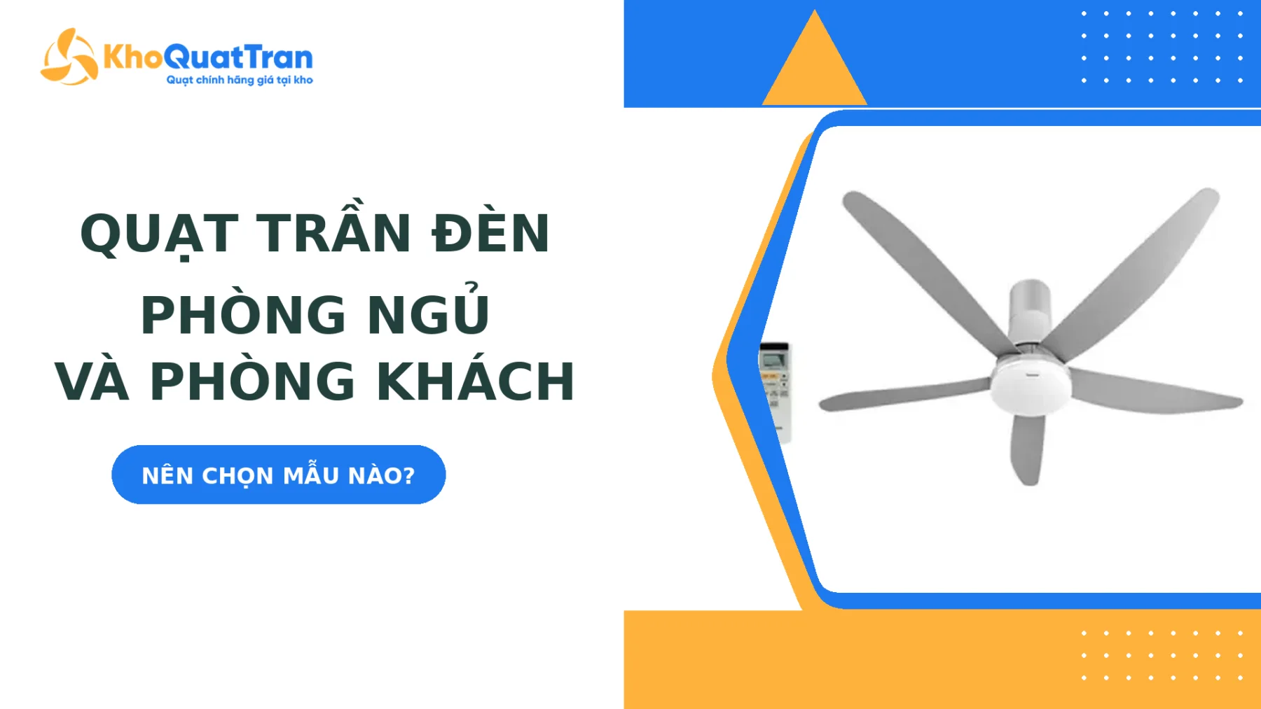 Quạt Trần Đèn Cho Phòng Ngủ Và Phòng Khách: Nên Chọn Mẫu Nào?