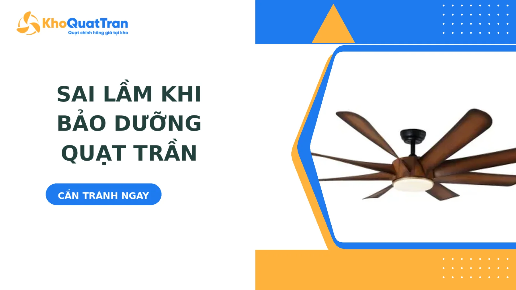 Những Sai Lầm Thường Gặp Khi Bảo Dưỡng Quạt Trần Tại Nhà