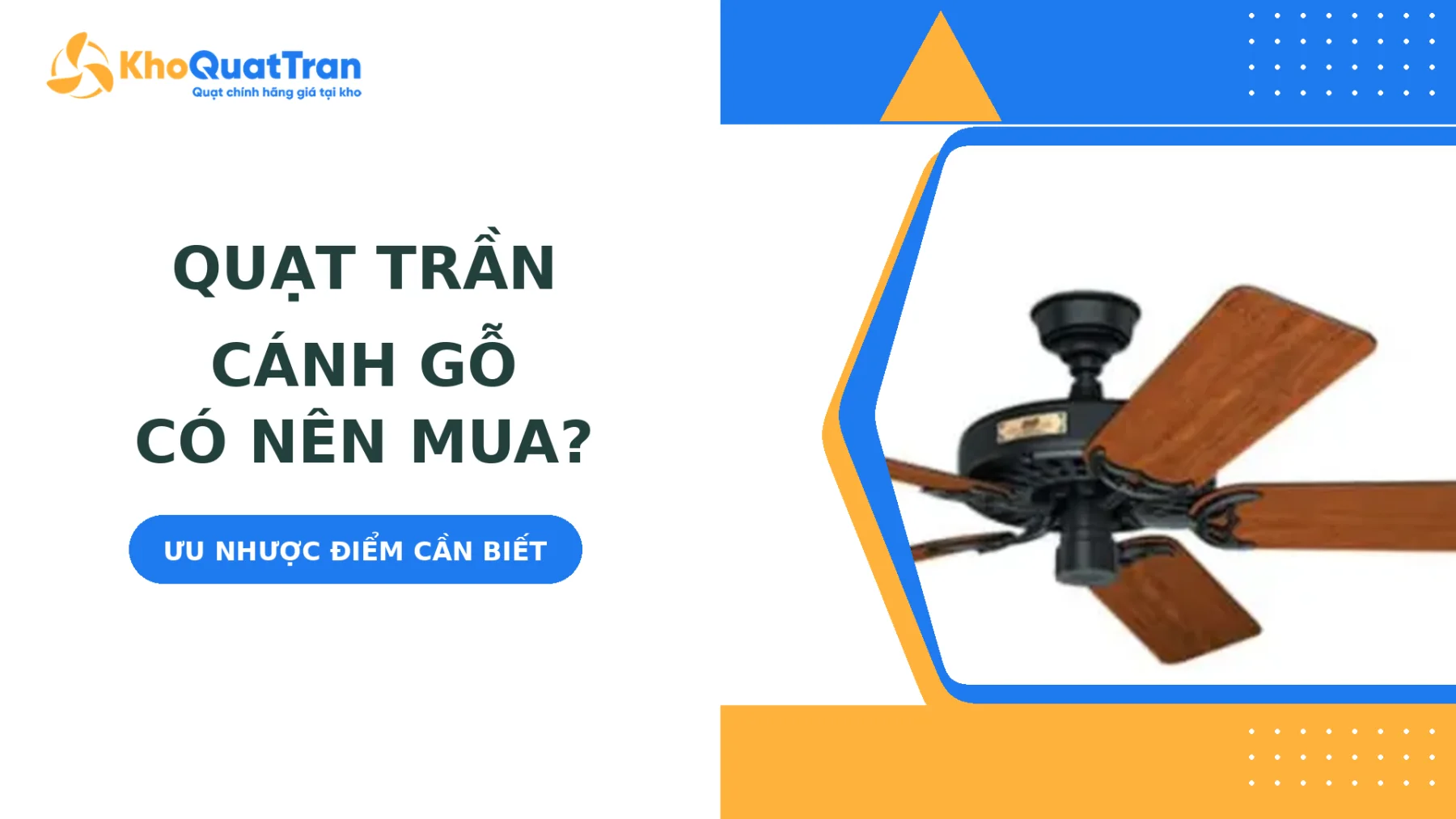 Quạt Trần Cánh Gỗ Có Nên Mua Không? Ưu Nhược Điểm Cần Biết