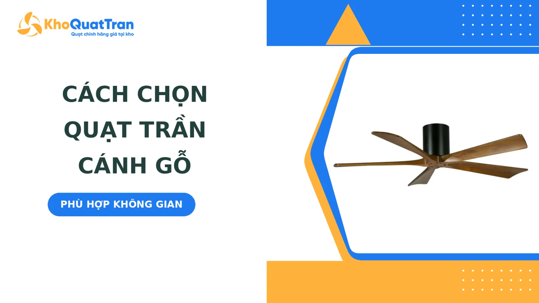 Cách Chọn Quạt Trần Cánh Gỗ Phù Hợp Với Không Gian Nhà Bạn