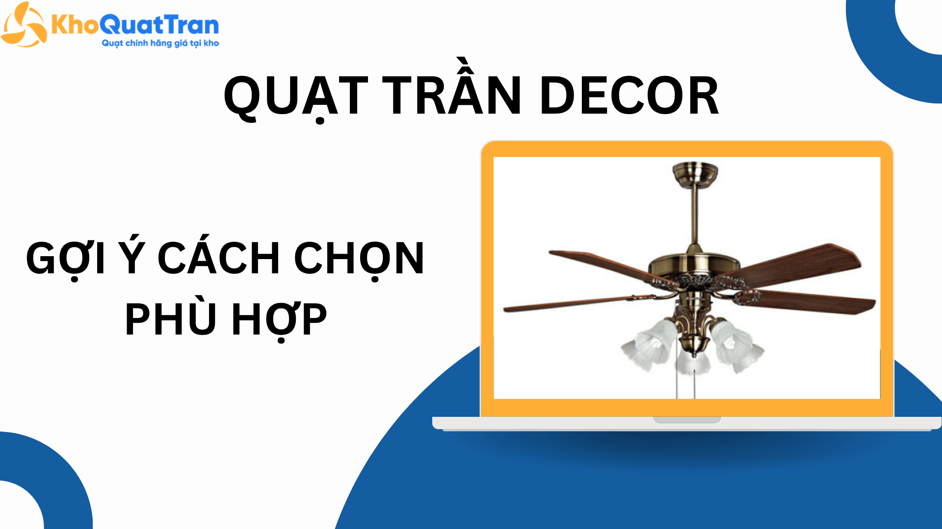  Gợi ý chọn quạt trần decor phù hợp