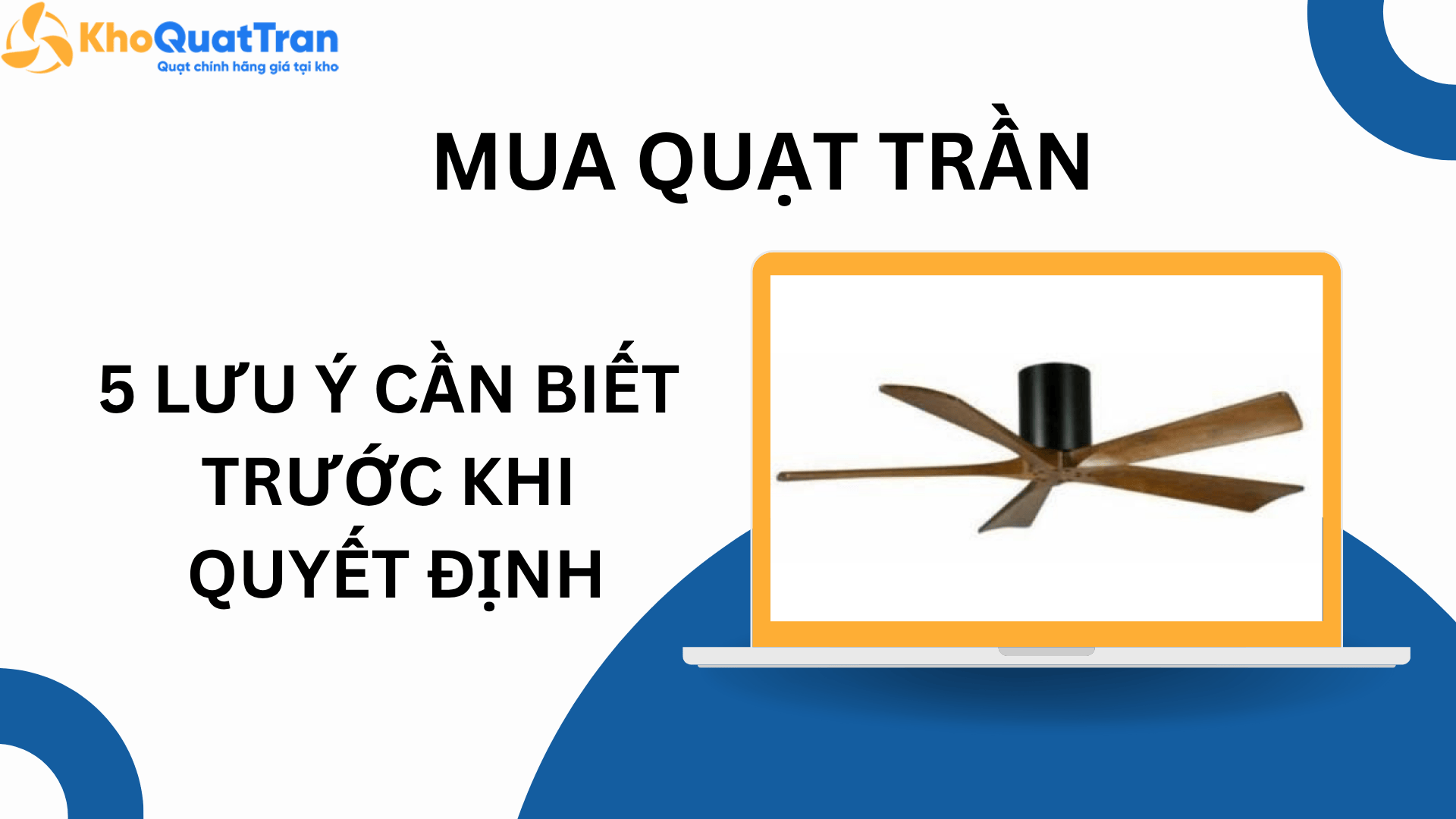  Đừng mua quạt trần trước khi bạn đọc 5 lưu ý này!