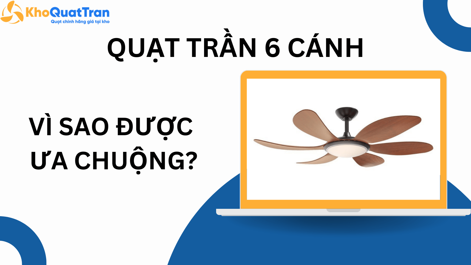  Vì sao quạt trần 6 cánh đang được ưa chuộng?
