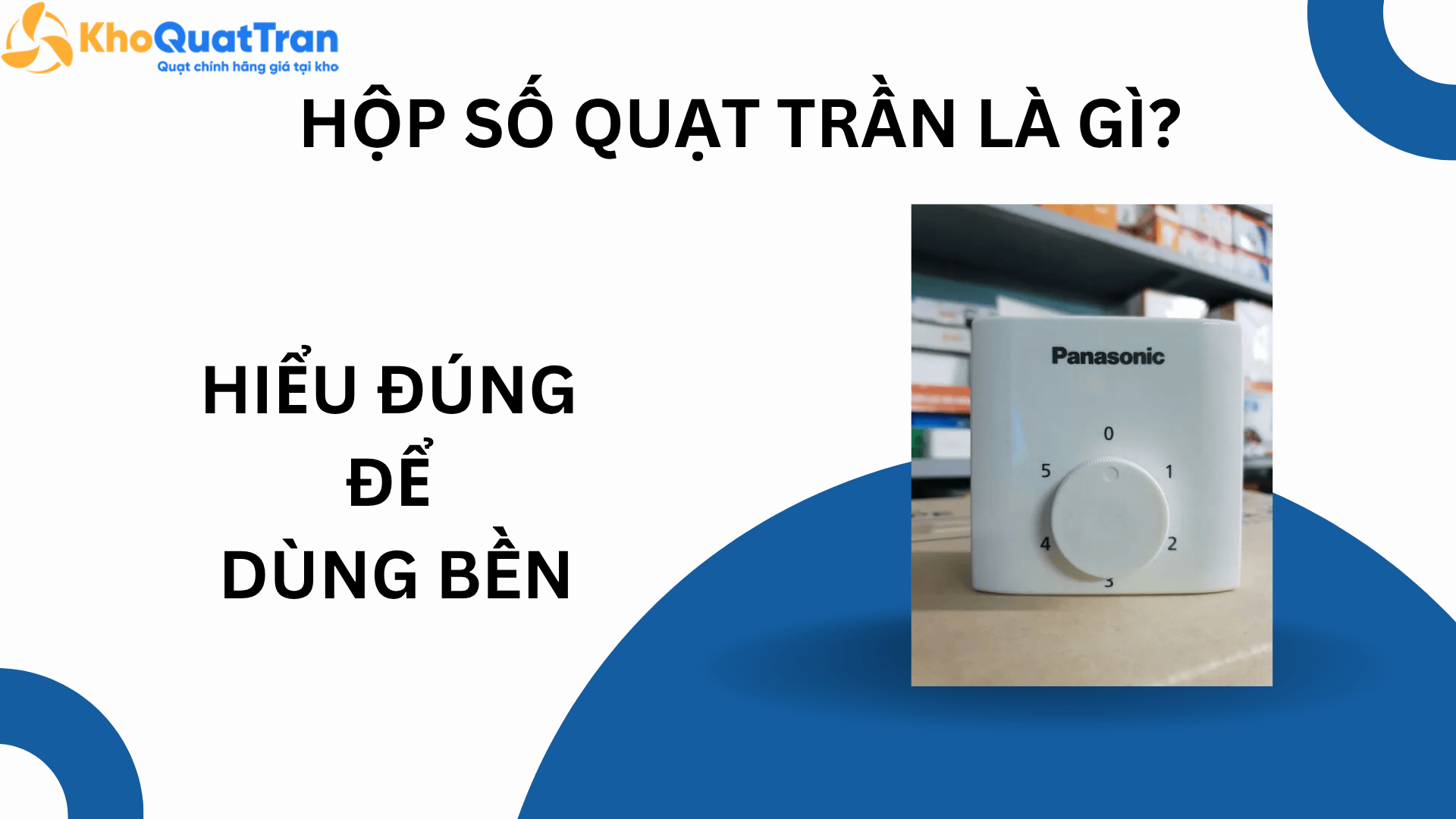  Hộp Số Quạt Trần Là Gì? Hiểu Đúng Để Dùng Bền 10 Năm