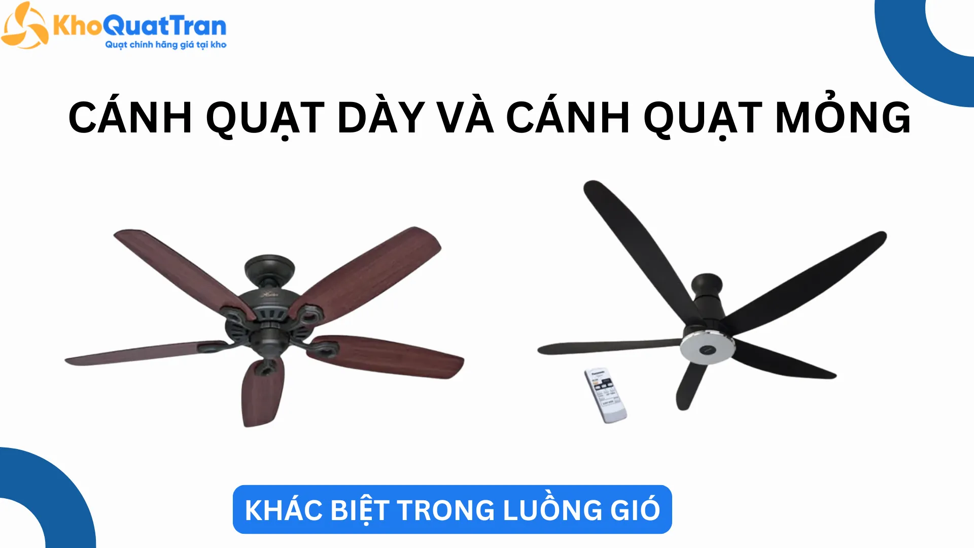 Cánh Quạt Dày Và Cánh Quạt Mỏng - Khác Biệt Trong Luồng Gió