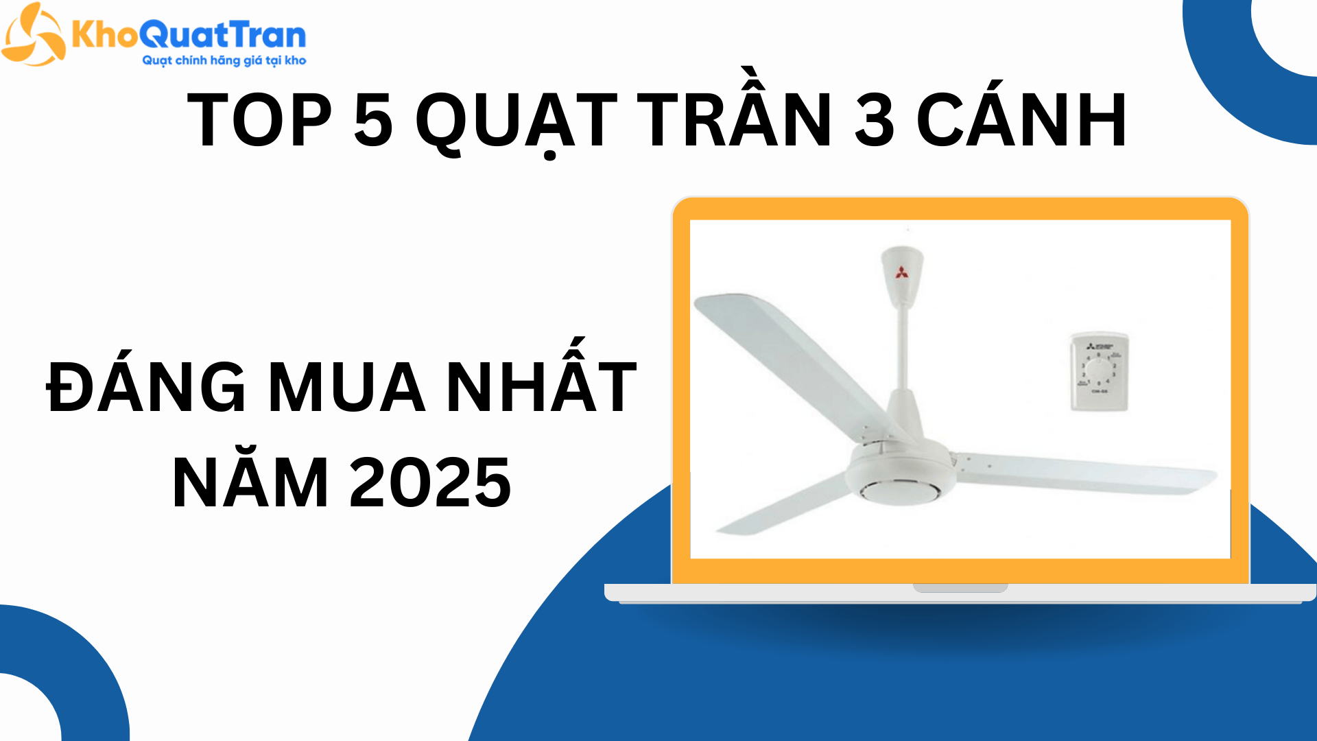  Top 5 mẫu quạt trần 3 cánh đáng mua nhất 2025