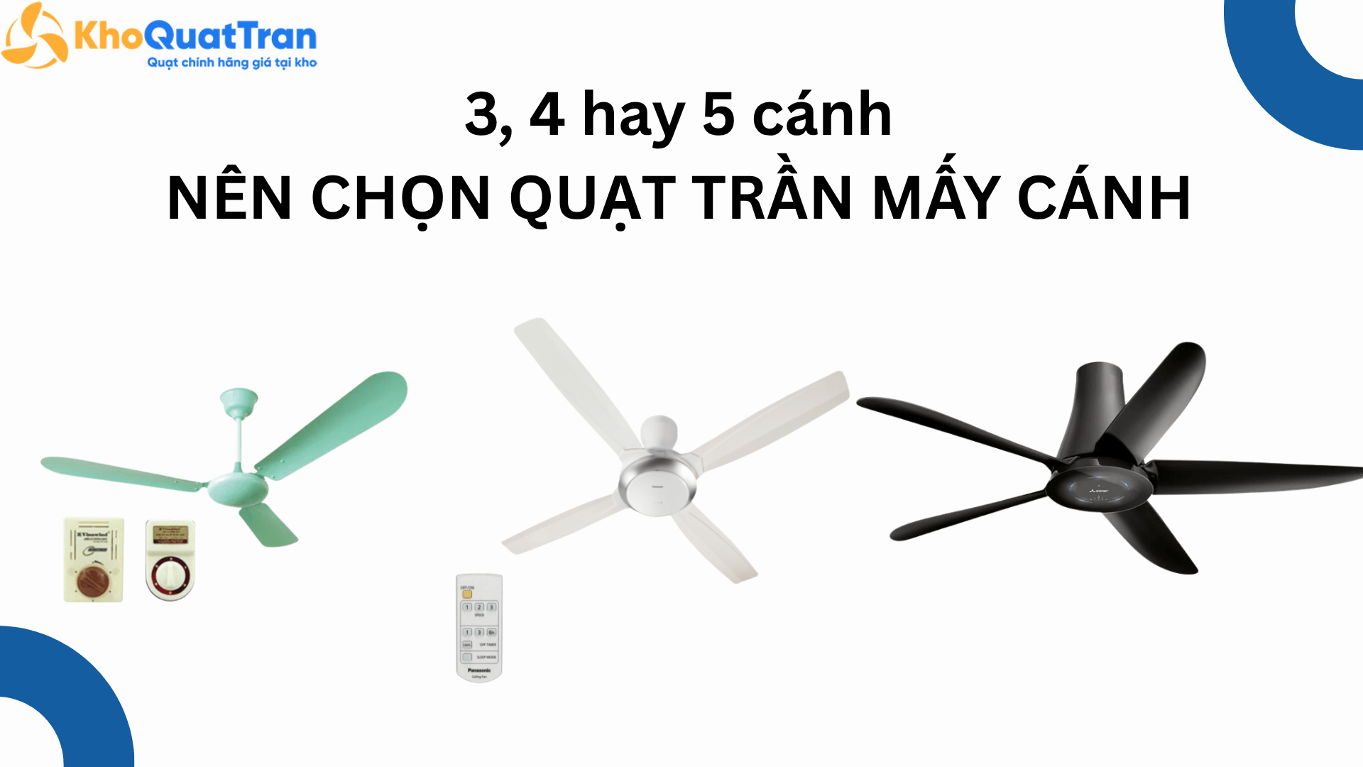  3, 4 hay 5 cánh – nên chọn quạt trần mấy cánh?