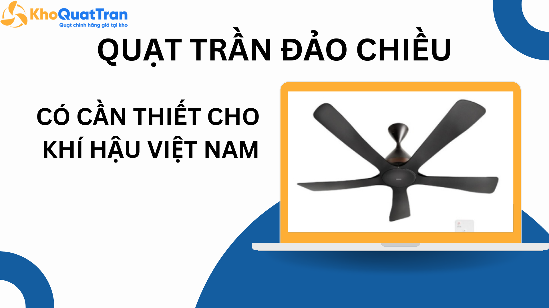  Quạt trần đảo chiều có cần thiết không cho khí hậu Việt Nam?