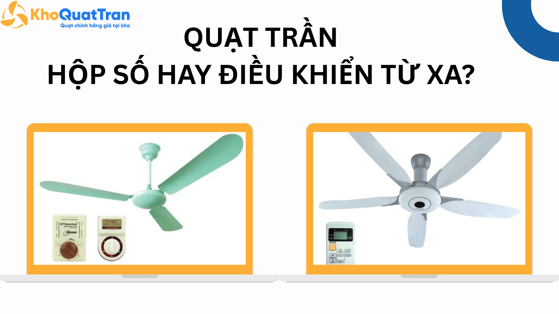  Quạt trần hộp số hay điều khiển từ xa - Loại nào đáng chọn hơn?