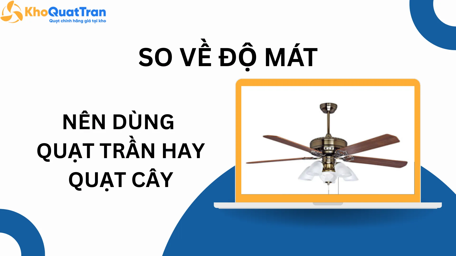  So Về Độ Mát, Nên Dùng Quạt Trần Hay Quạt Cây Mới Hiệu Quả Hơn?