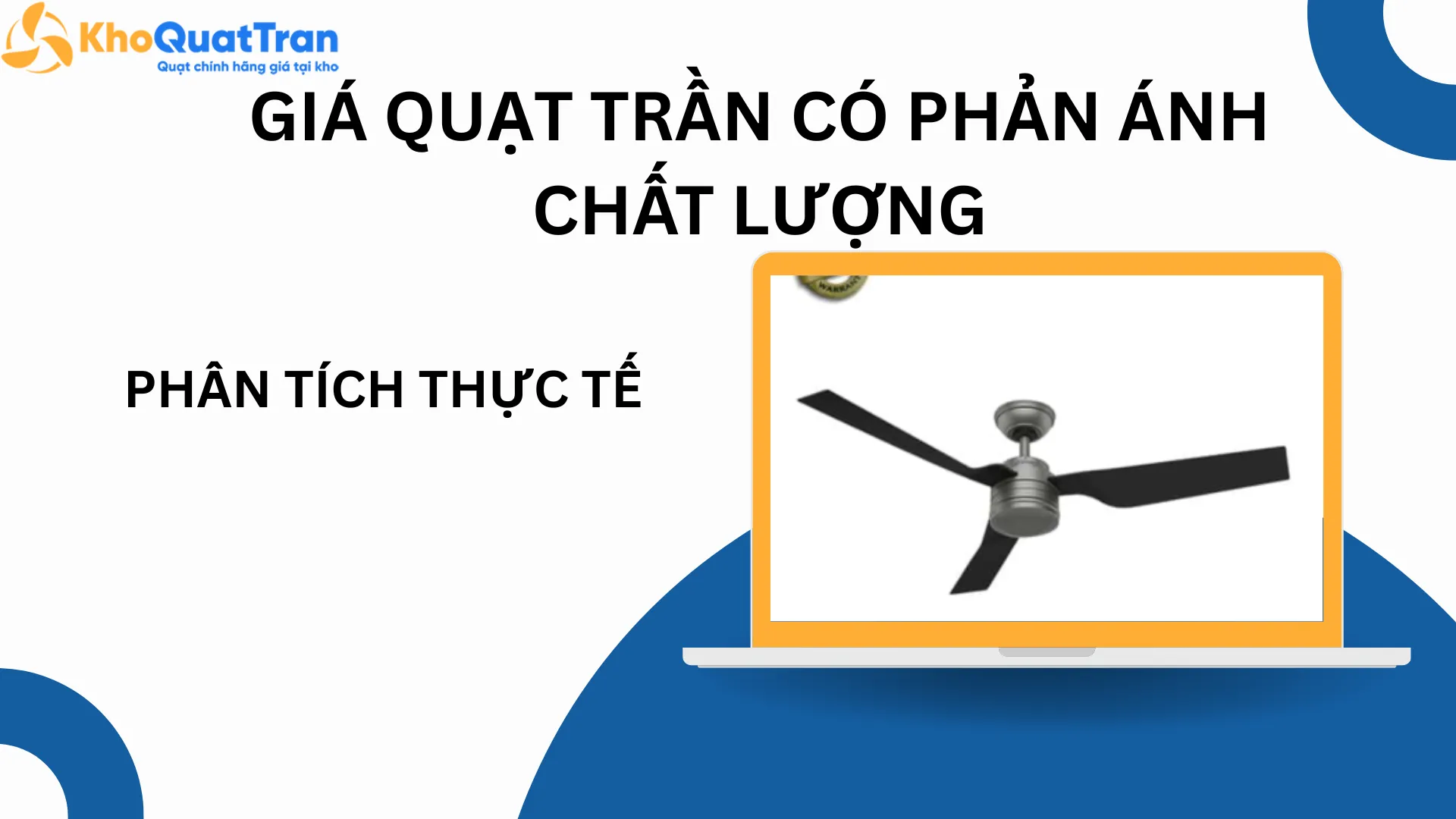  Giá Quạt Trần Có Phản Ánh Chất Lượng? Phân Tích Thực Tế