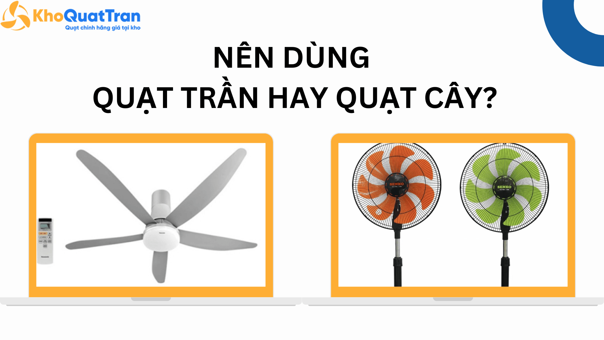 Nên dùng quạt trần hay quạt cây cho gia đình?