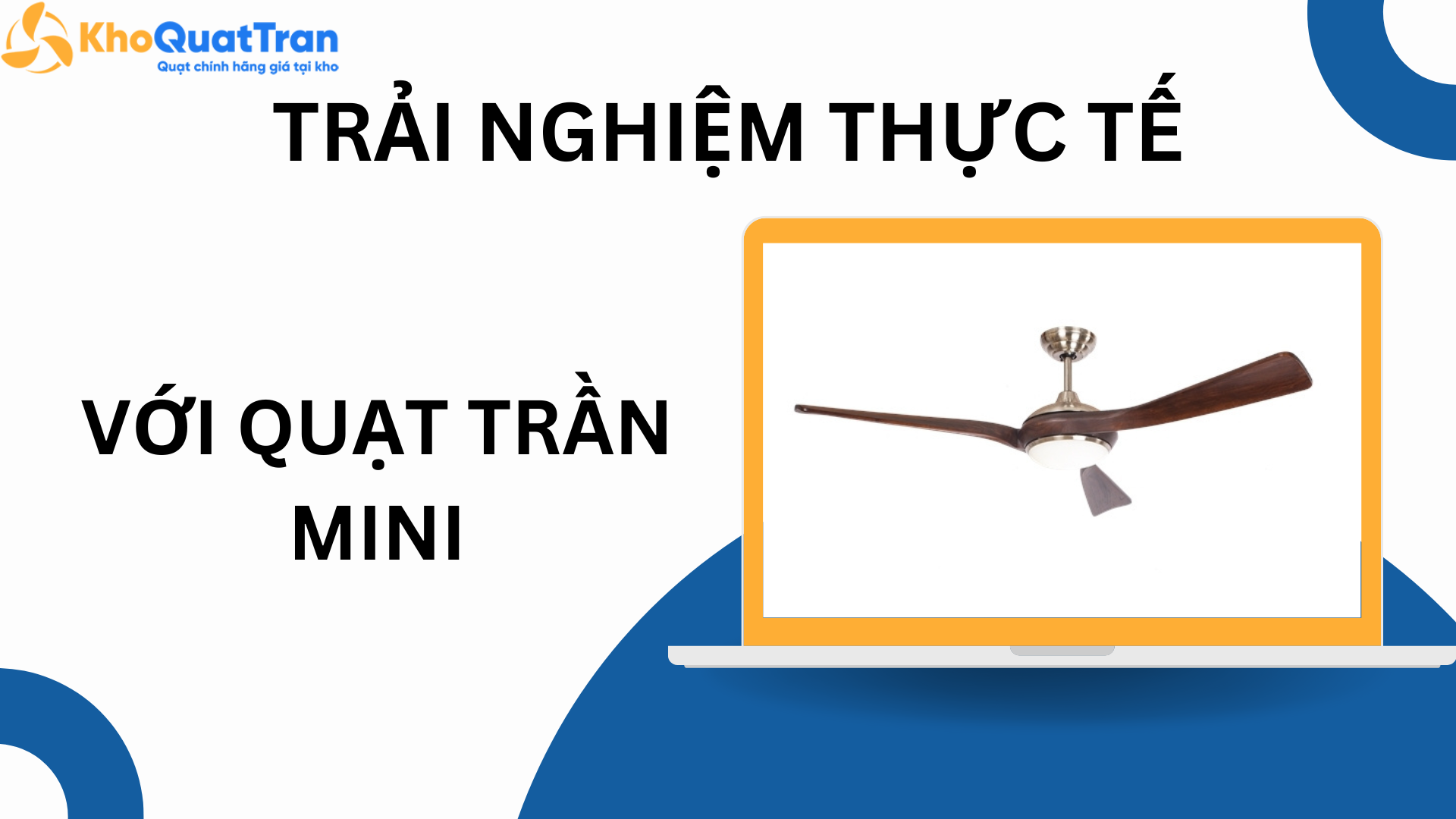 Nhỏ Nhưng Không Yếu: Trải Nghiệm Thực Tế Với Quạt Trần Mini