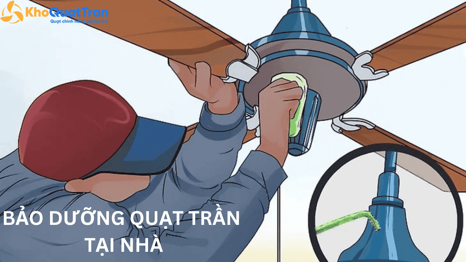  Bảo dưỡng quạt trần tại nhà – Hướng dẫn chi tiết cho người dùng