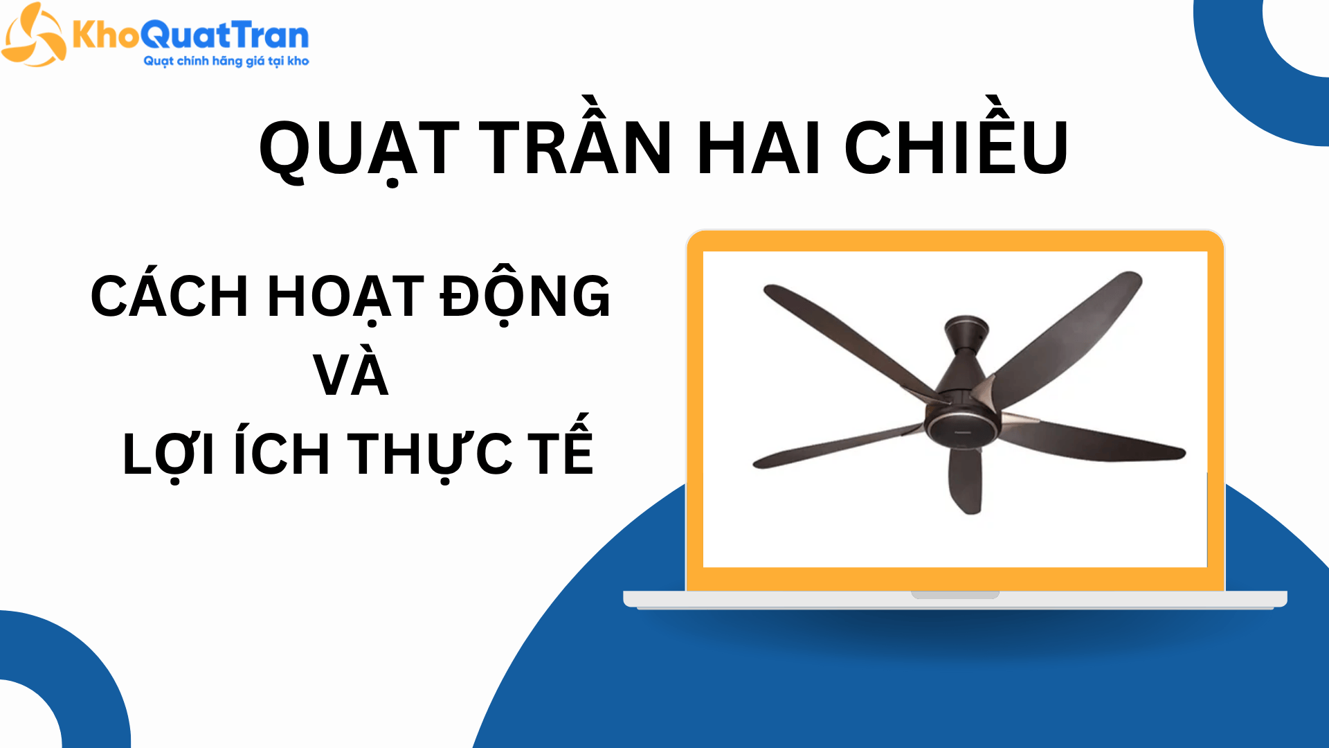  Quạt trần 2 chiều là gì? Cách hoạt động và lợi ích thực tế