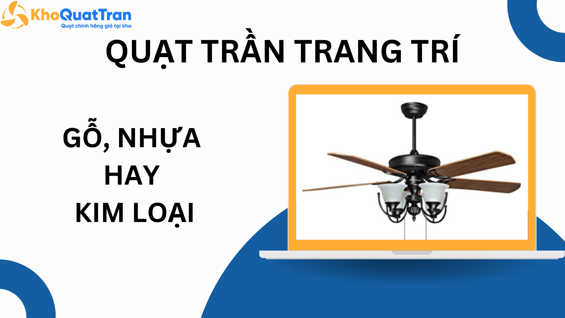  Gỗ, Nhựa Hay Kim Loại: Quạt Trần Trang Trí Chất Liệu Nào Đẹp?