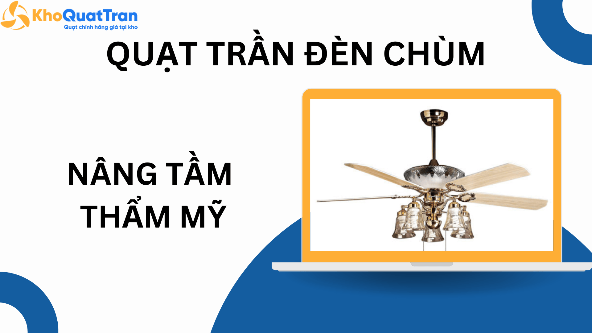  Quạt trần đèn chùm – Nâng tầm thẩm mỹ