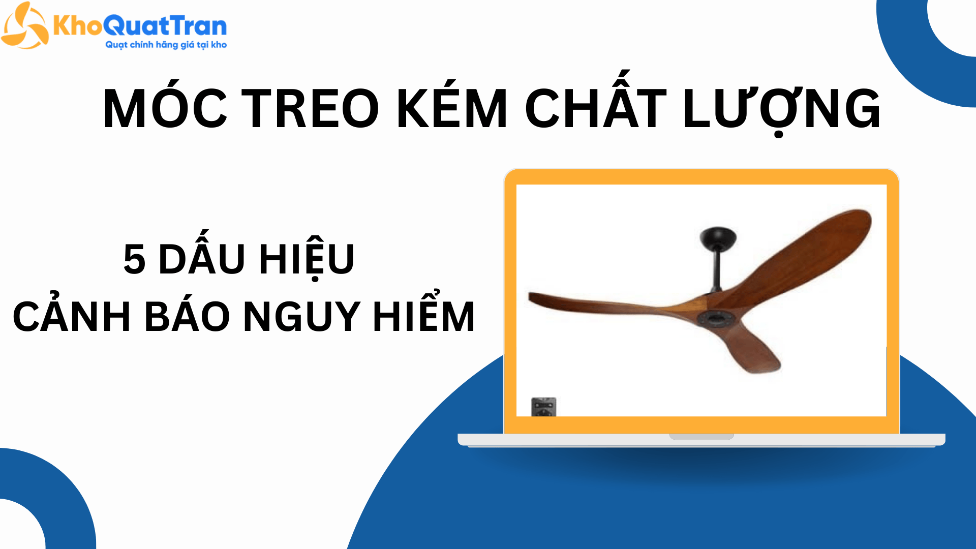  5 Dấu Hiệu Móc Treo Quạt Trần Kém Chất Lượng - Cảnh Báo Nguy Hiểm