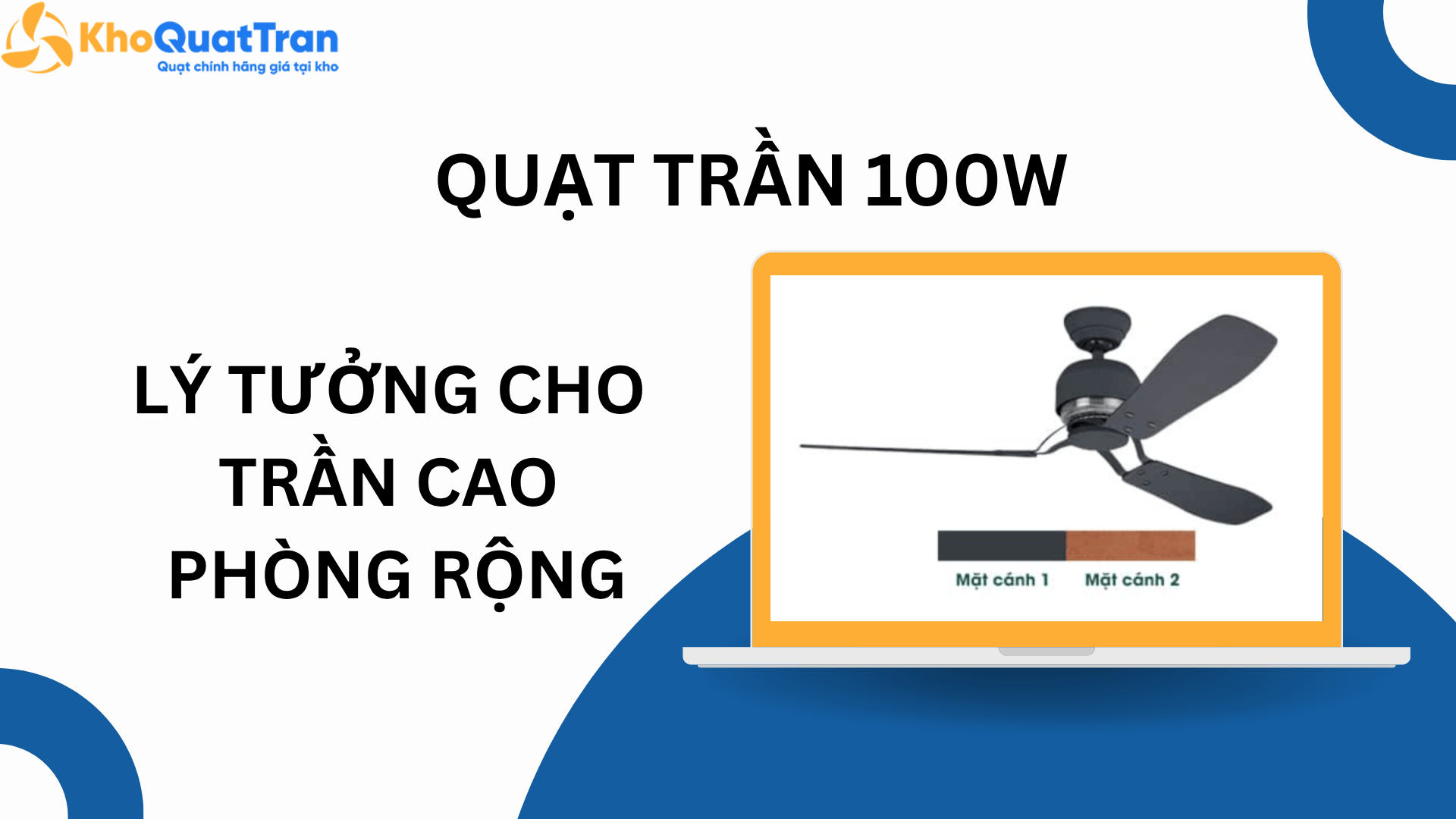 Quạt trần 100W - Lựa chọn lý tưởng cho trần cao, phòng rộng