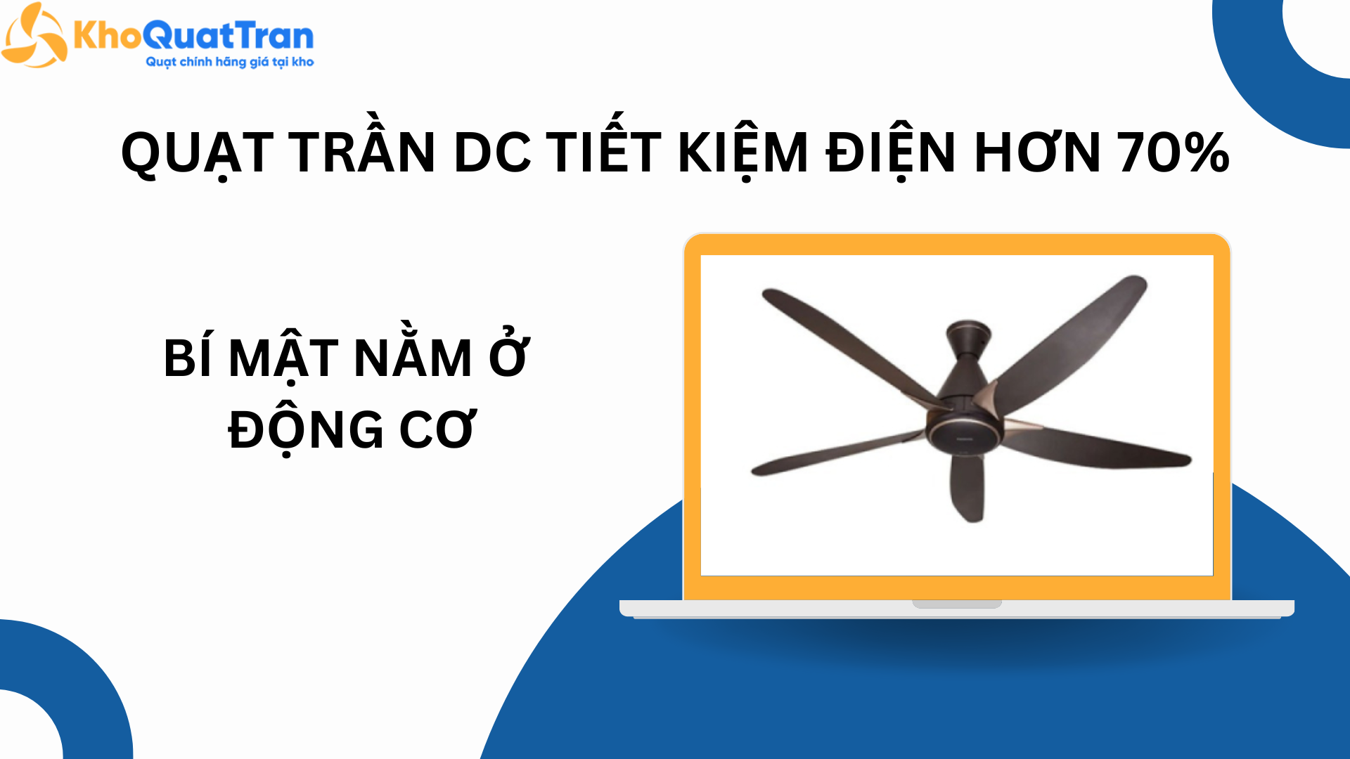 Tại Sao Quạt Trần DC Tiết Kiệm Điện Hơn 70%? Bí Mật Nằm Ở Động Cơ