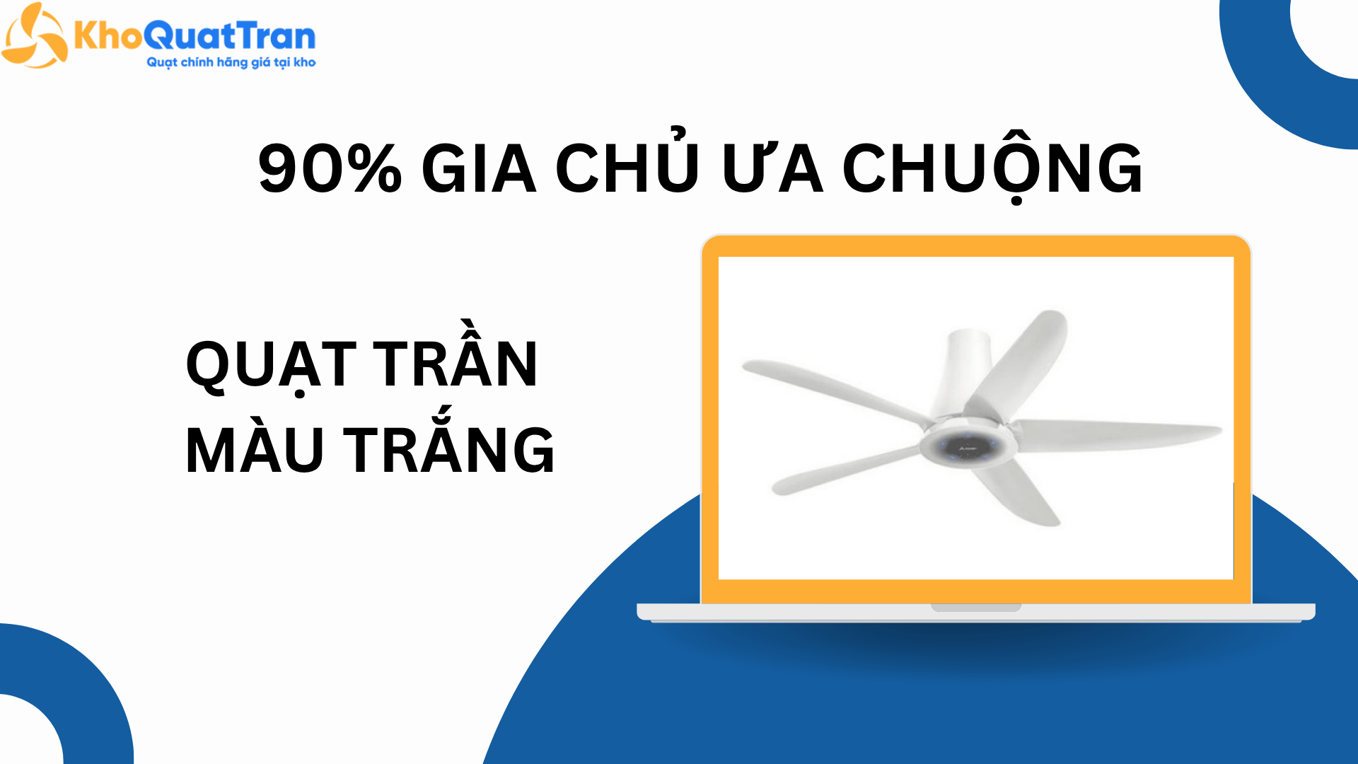  Lý do 90% gia chủ ưa chuộng quạt trần màu trắng