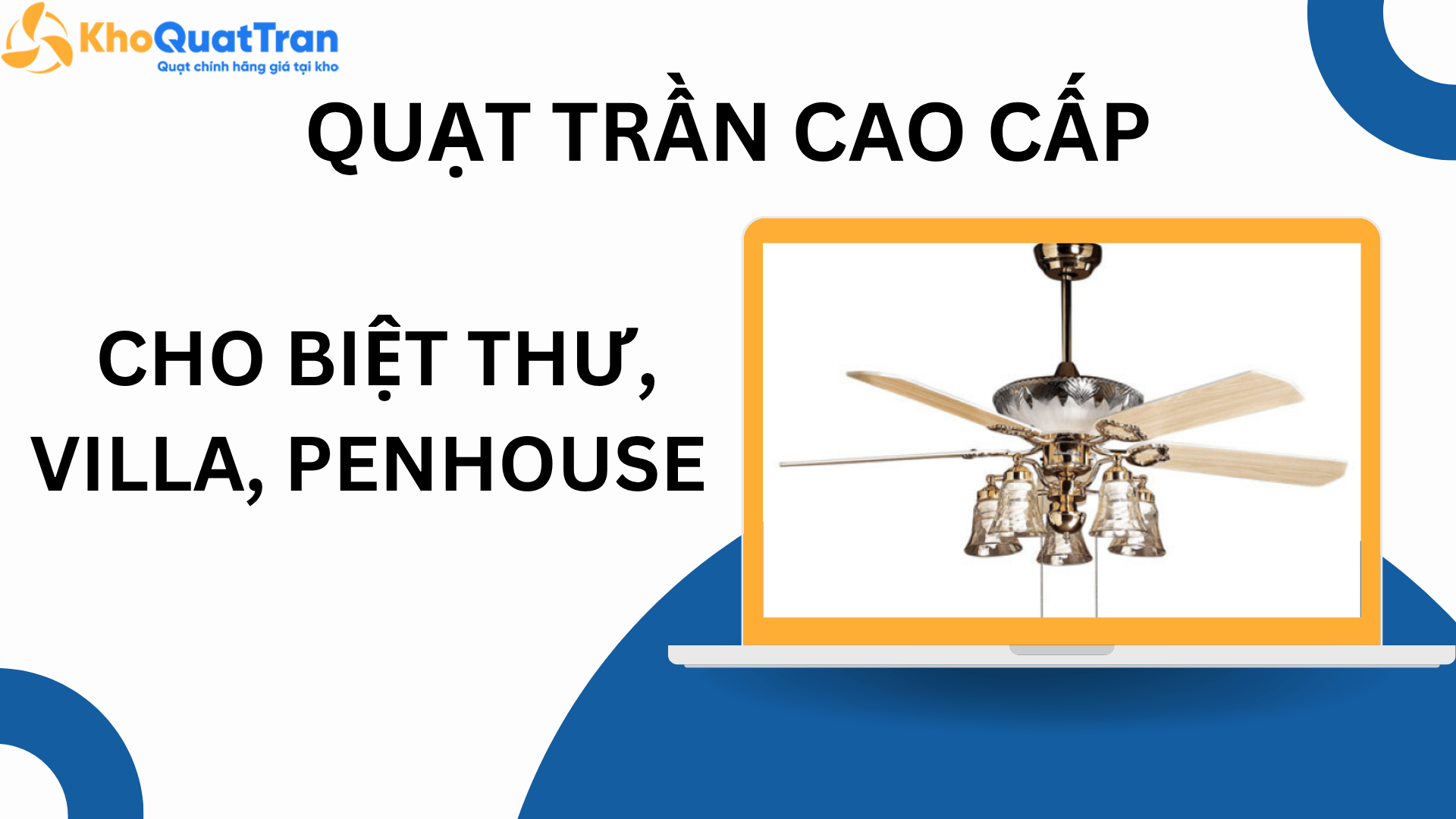  Gợi Ý Quạt Trần Cao Cấp Cho Nhà Biệt Thự, Villa, Penthouse