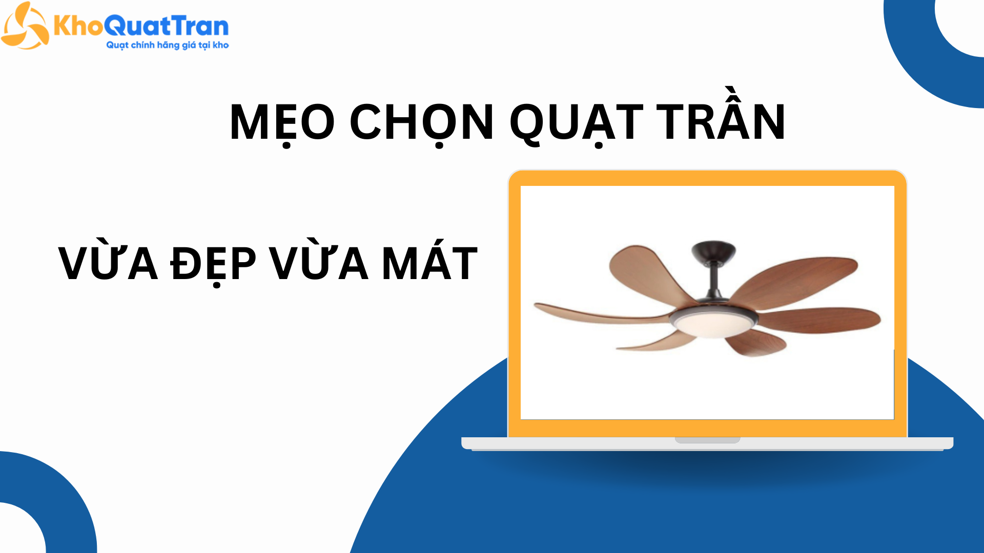  Mẹo Chọn Quạt Trần Vừa Đẹp Vừa Mát Cho Mọi Không Gian Sống