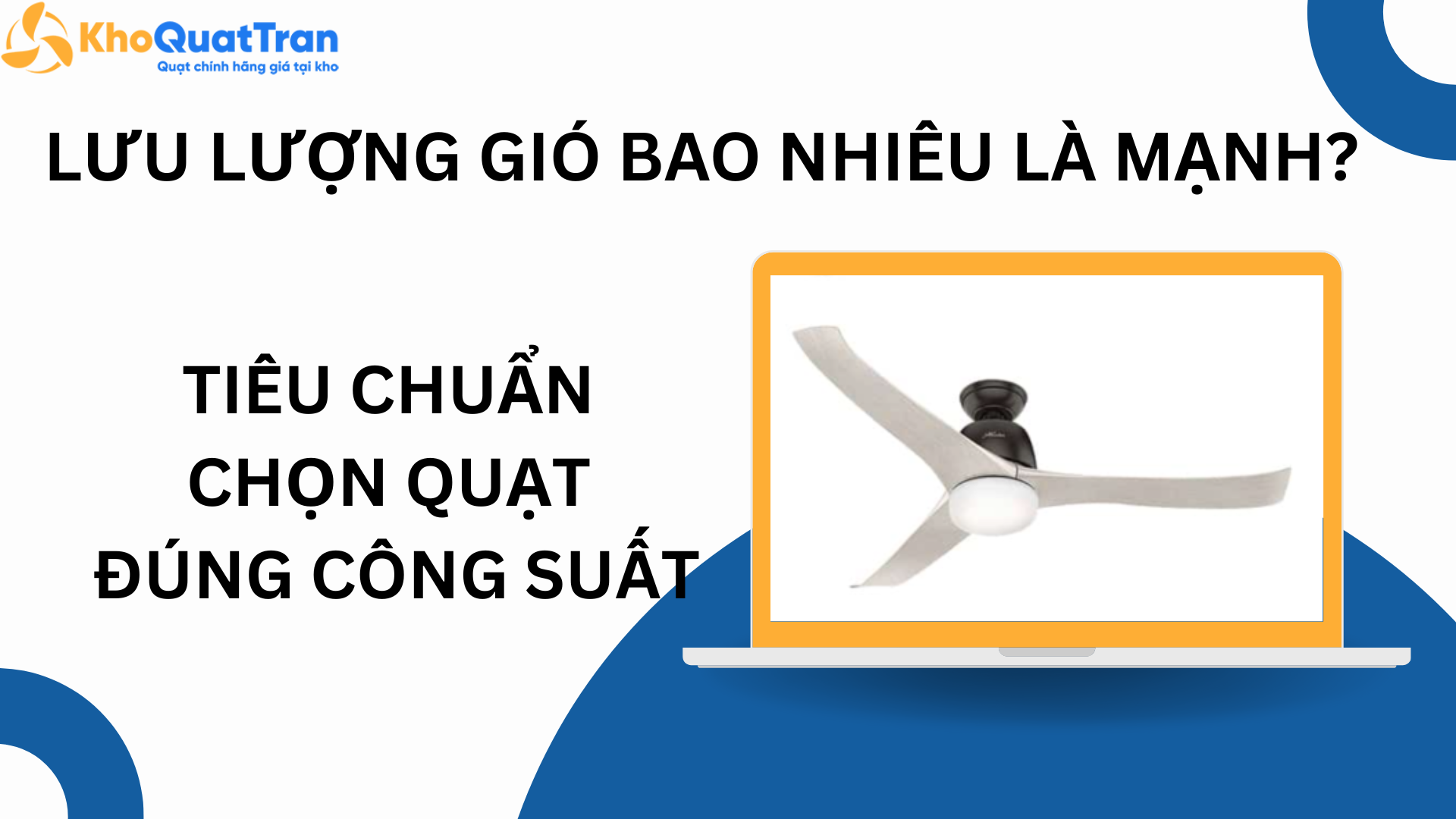  Bao Nhiêu Lưu Lượng Gió Là Mạnh? Tiêu Chuẩn Chọn Quạt Đúng Công Suất