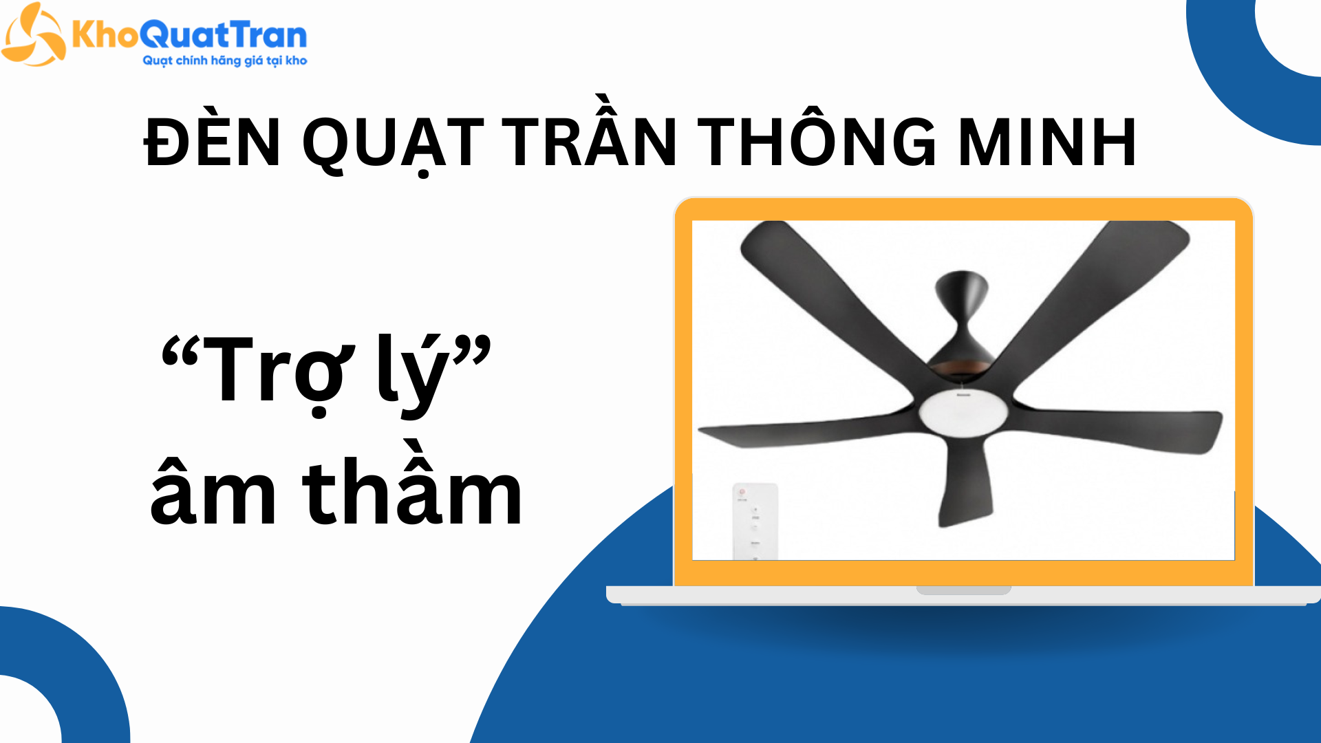  Đèn quạt trần thông minh - “Trợ lý” âm thầm trong ngôi nhà