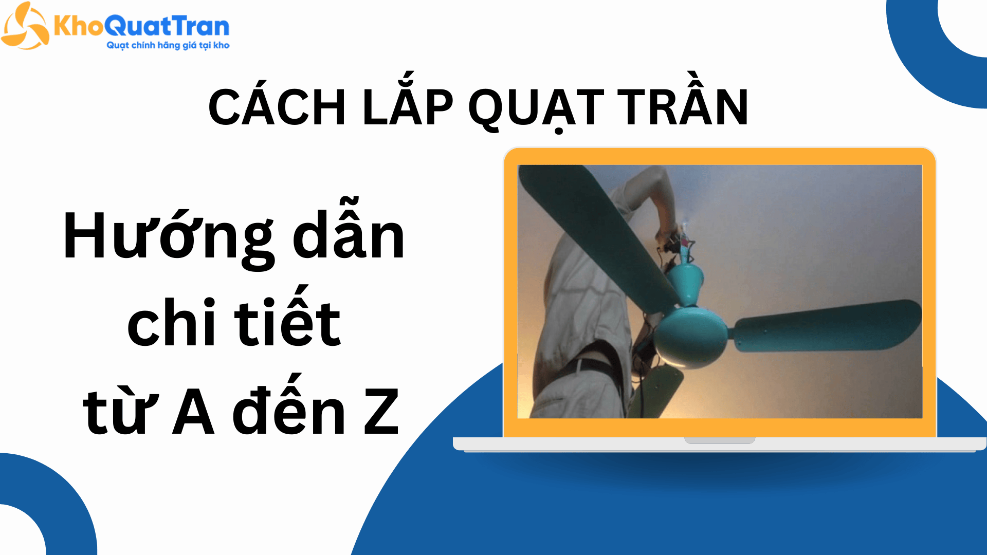  Cách lắp quạt trần – Hướng dẫn chi tiết từ A đến Z