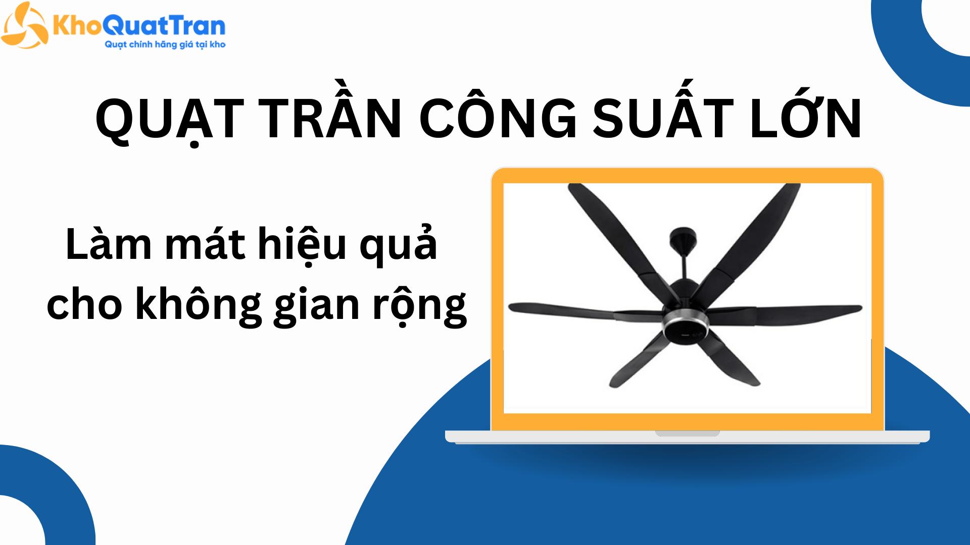  Quạt trần công suất lớn – Làm mát hiệu quả cho không gian rộng