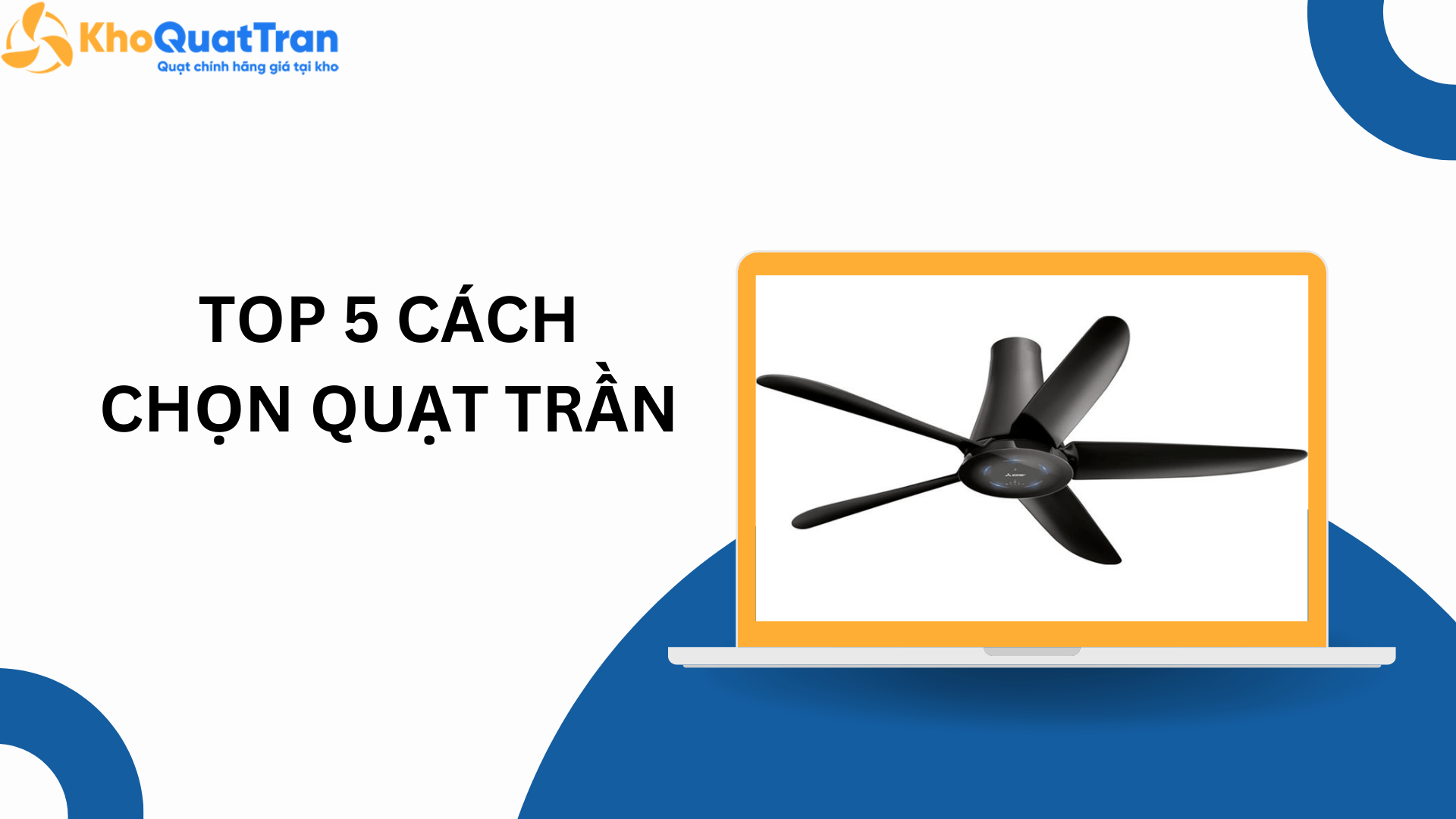 5 cách chọn quạt trần không nên bỏ qua