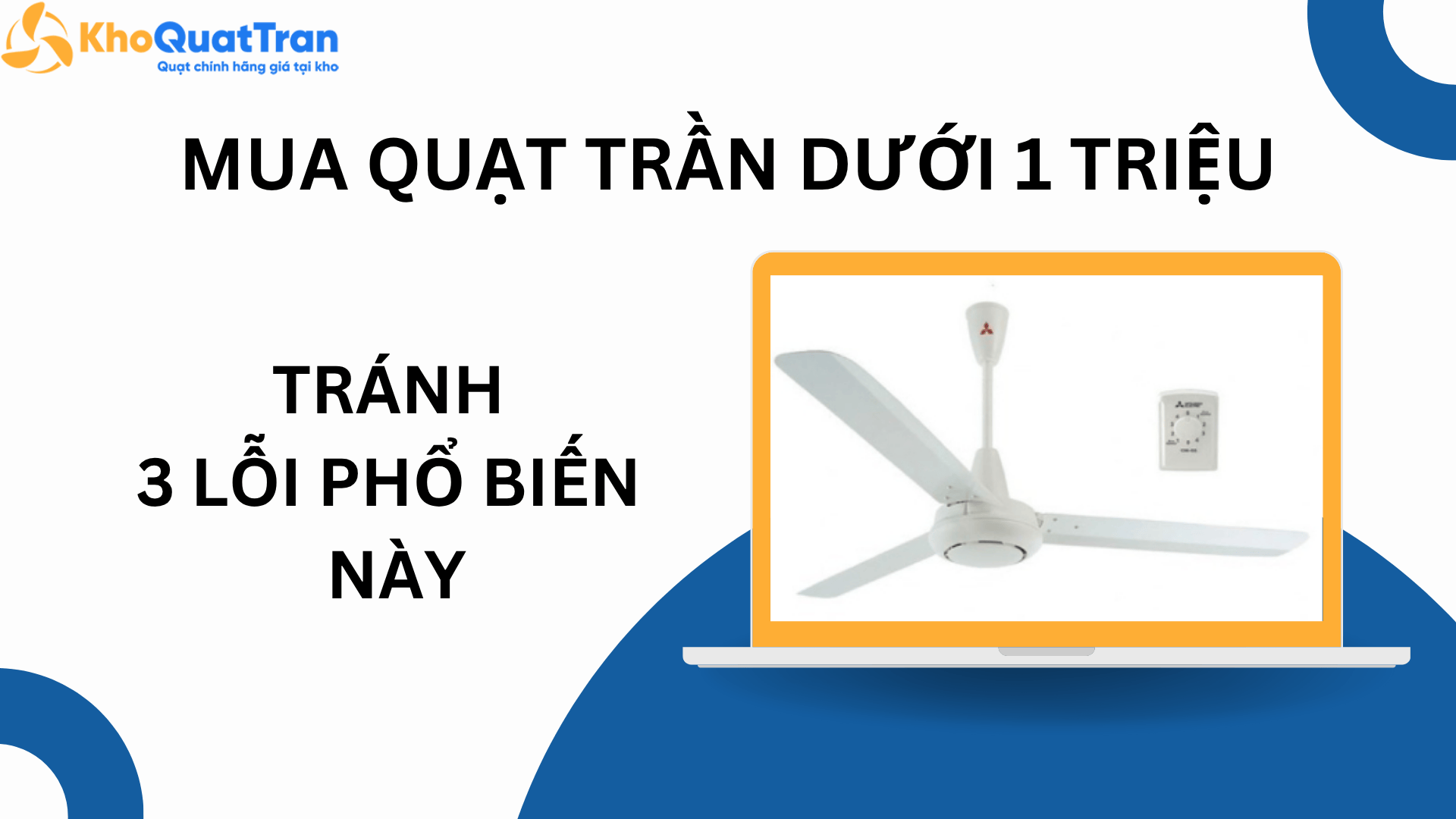 Mẹo mua quạt trần dưới 1 triệu: Tránh ngay 3 lỗi phổ biến này!